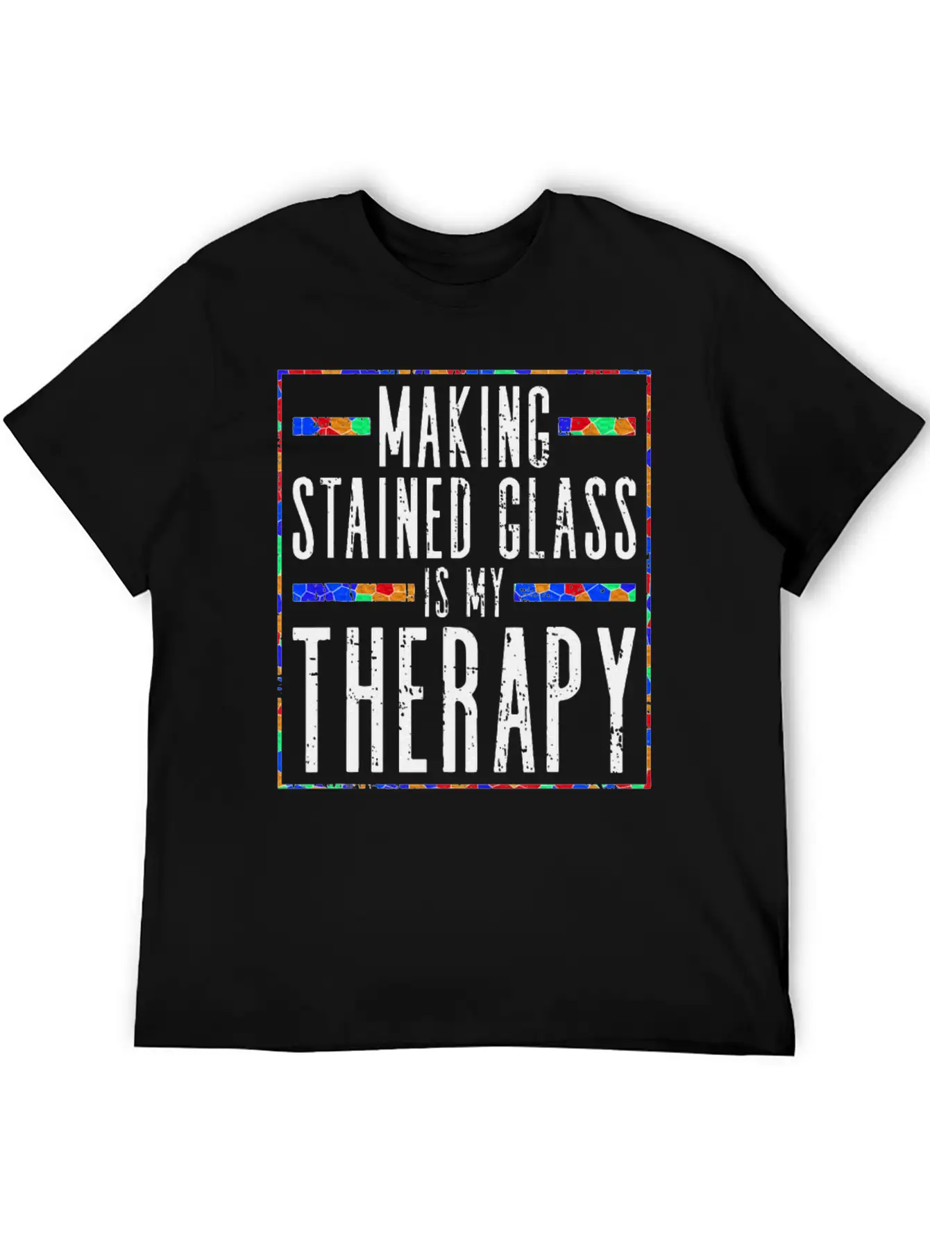 Making Stained Glass Is My Therapy Stained Glass Unisex Casual T-Shirt – Clean Design For Daily Comfort