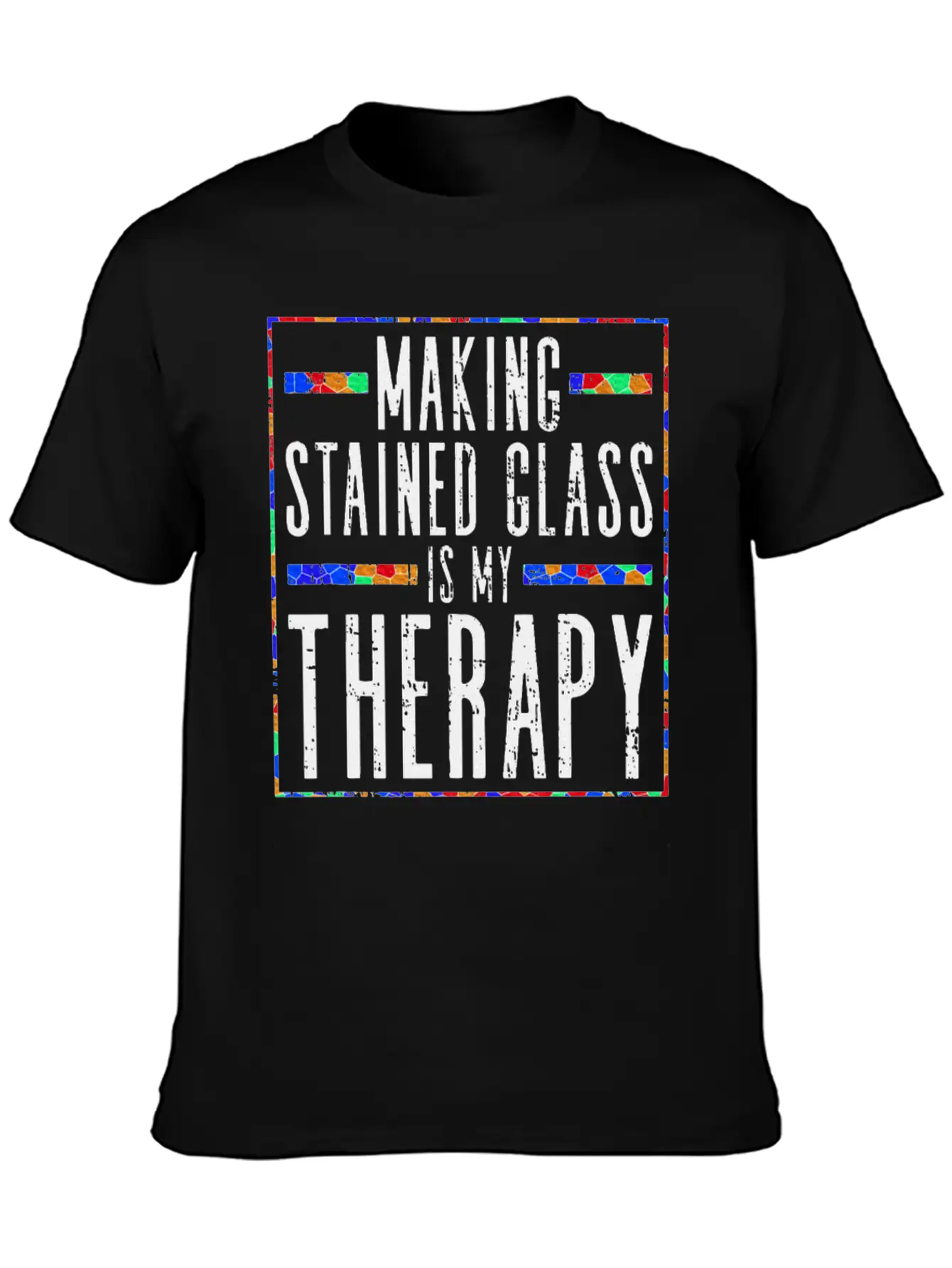 Making Stained Glass Is My Therapy Stained Glass Unisex Casual T-Shirt – Clean Design For Daily Comfort