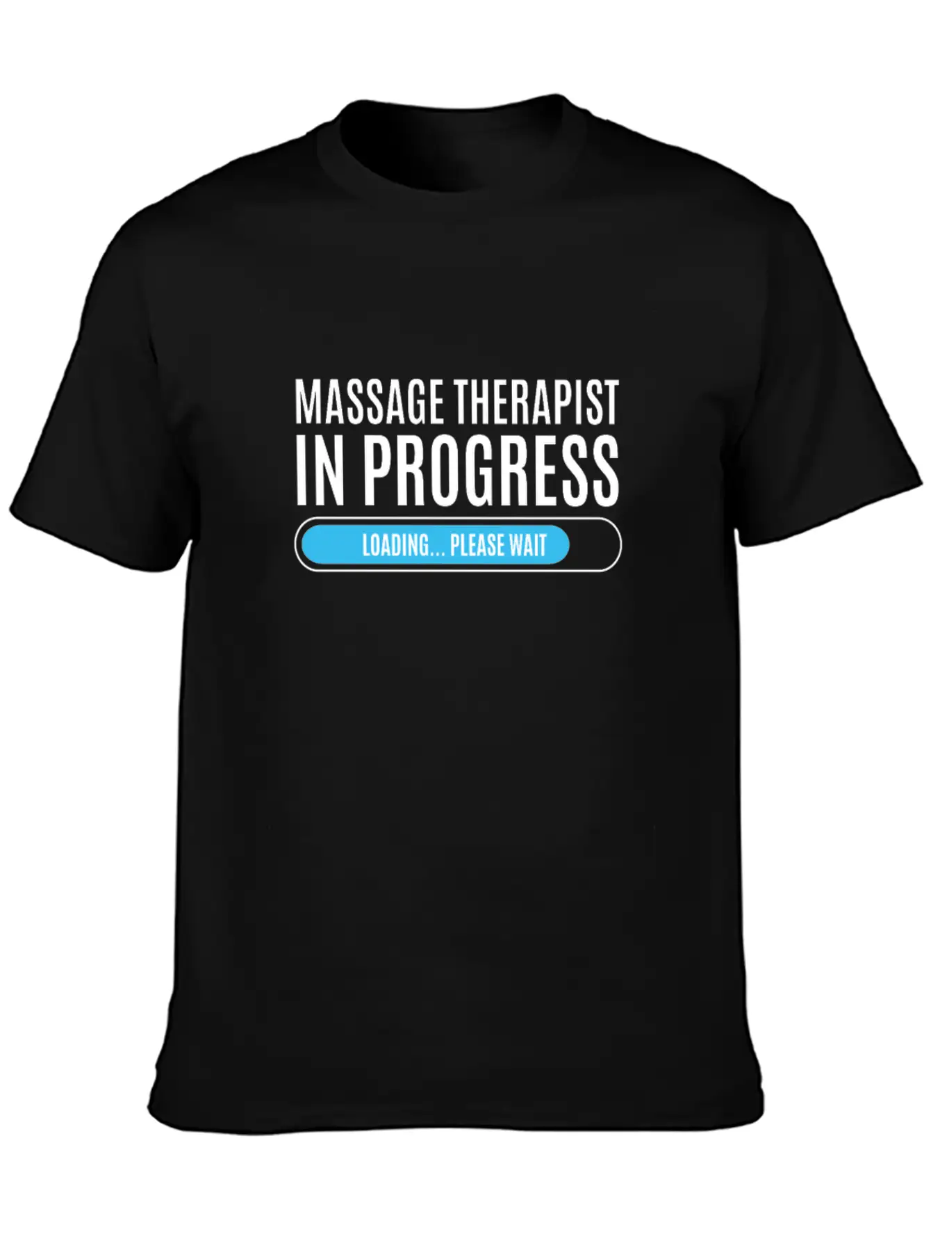 Massage Therapist In Progress Loading Please Wait Breathable Soft Cotton T-Shirt – Timeless Casual Look