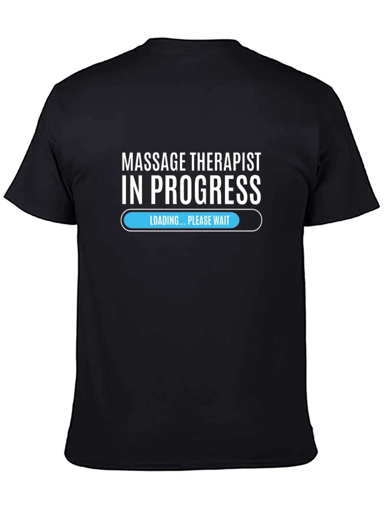 Massage Therapist In Progress Loading Please Wait Breathable Soft Cotton T-Shirt – Timeless Casual Look