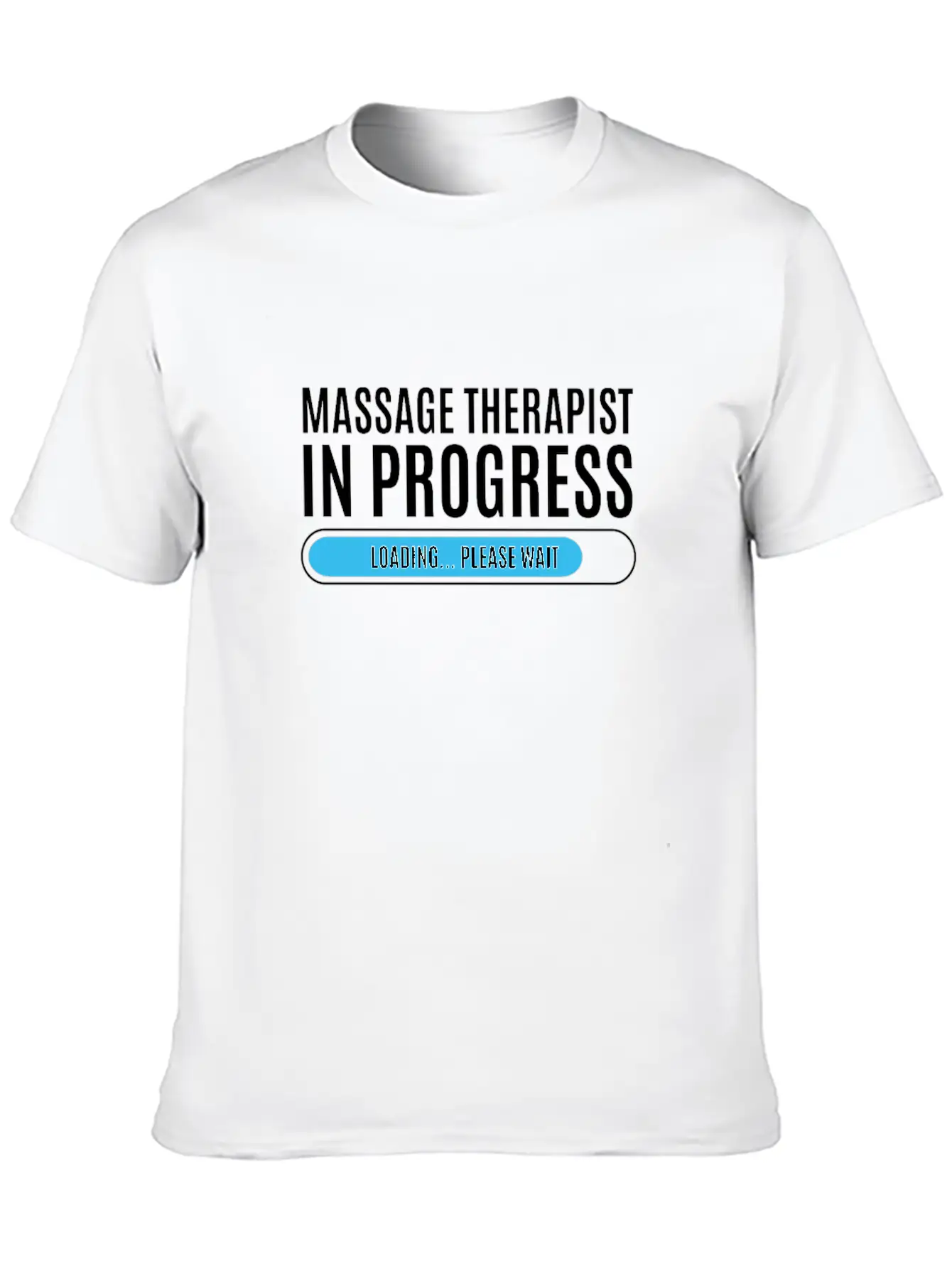 Massage Therapist In Progress Loading Please Wait Breathable Soft Cotton T-Shirt – Timeless Casual Look