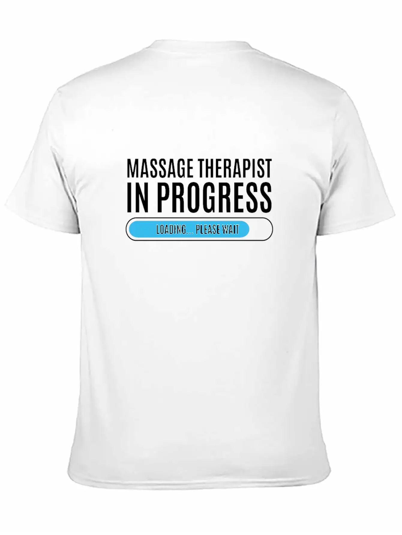 Massage Therapist In Progress Loading Please Wait Breathable Soft Cotton T-Shirt – Timeless Casual Look