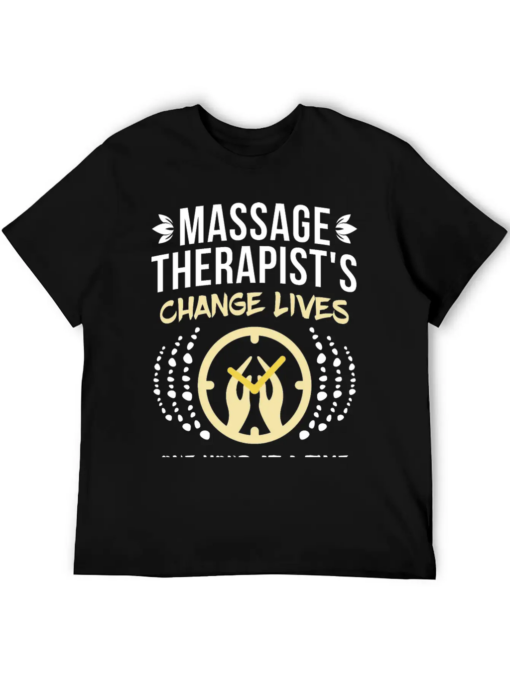 Massage Therapist's Change Lives Breathable Soft Cotton T-Shirt – Timeless Casual Look