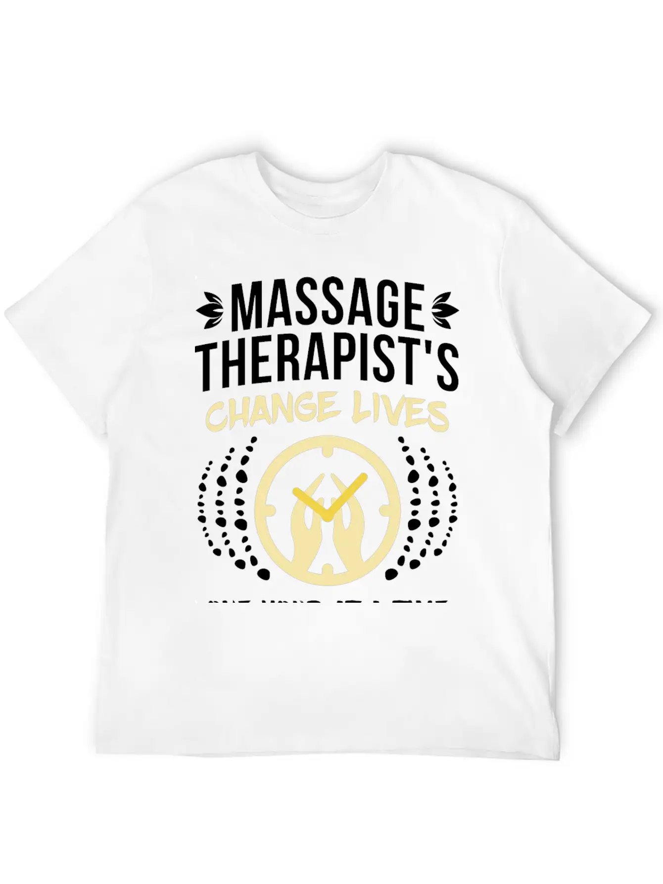 Massage Therapist's Change Lives Breathable Soft Cotton T-Shirt – Timeless Casual Look