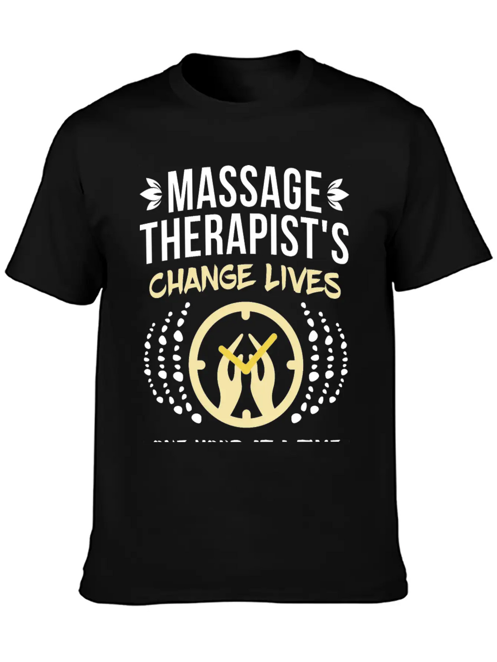 Massage Therapist's Change Lives Breathable Soft Cotton T-Shirt – Timeless Casual Look