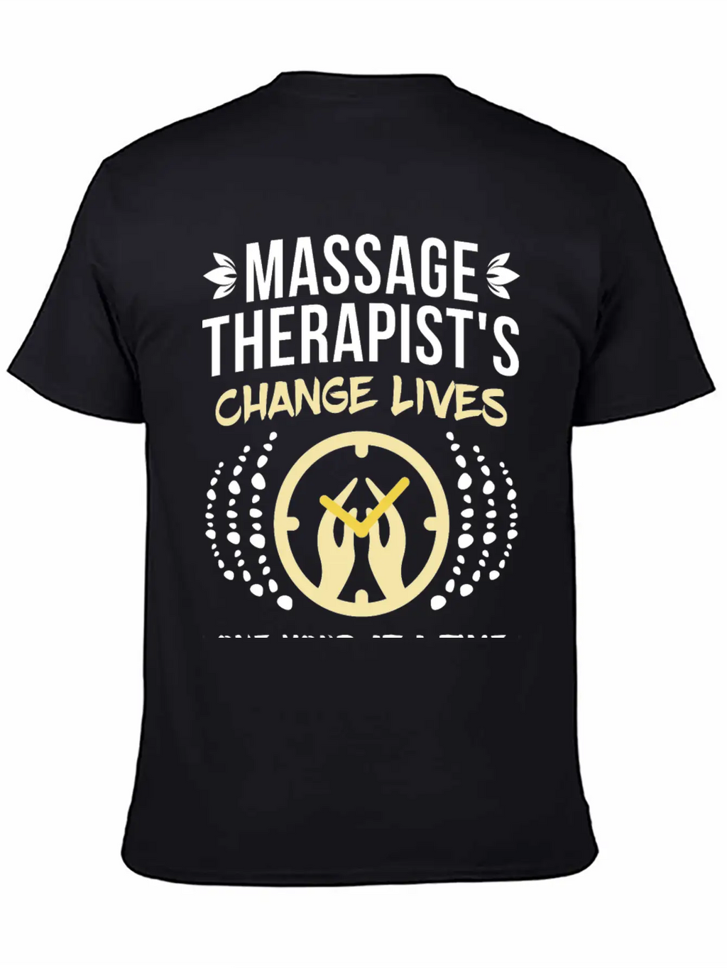 Massage Therapist's Change Lives Breathable Soft Cotton T-Shirt – Timeless Casual Look