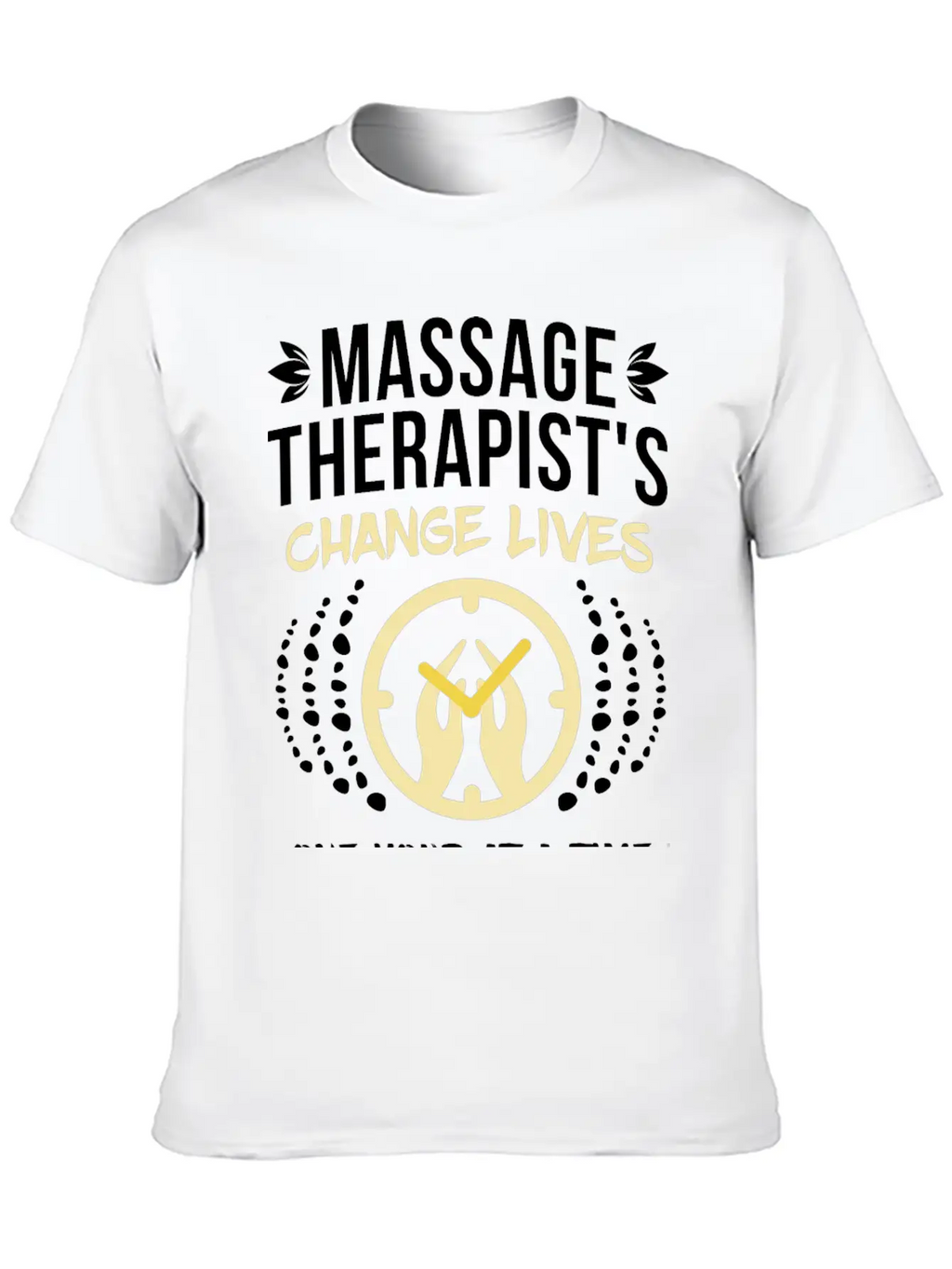 Massage Therapist's Change Lives Breathable Soft Cotton T-Shirt – Timeless Casual Look