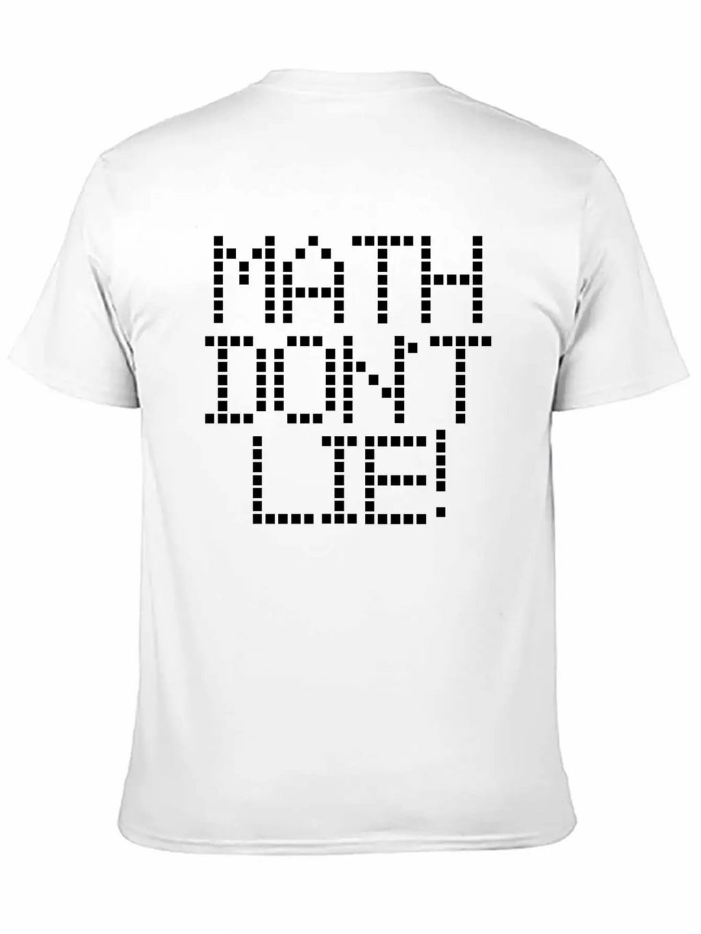 Math Dont Lie Breathable Soft Cotton T-Shirt – Timeless Casual Look