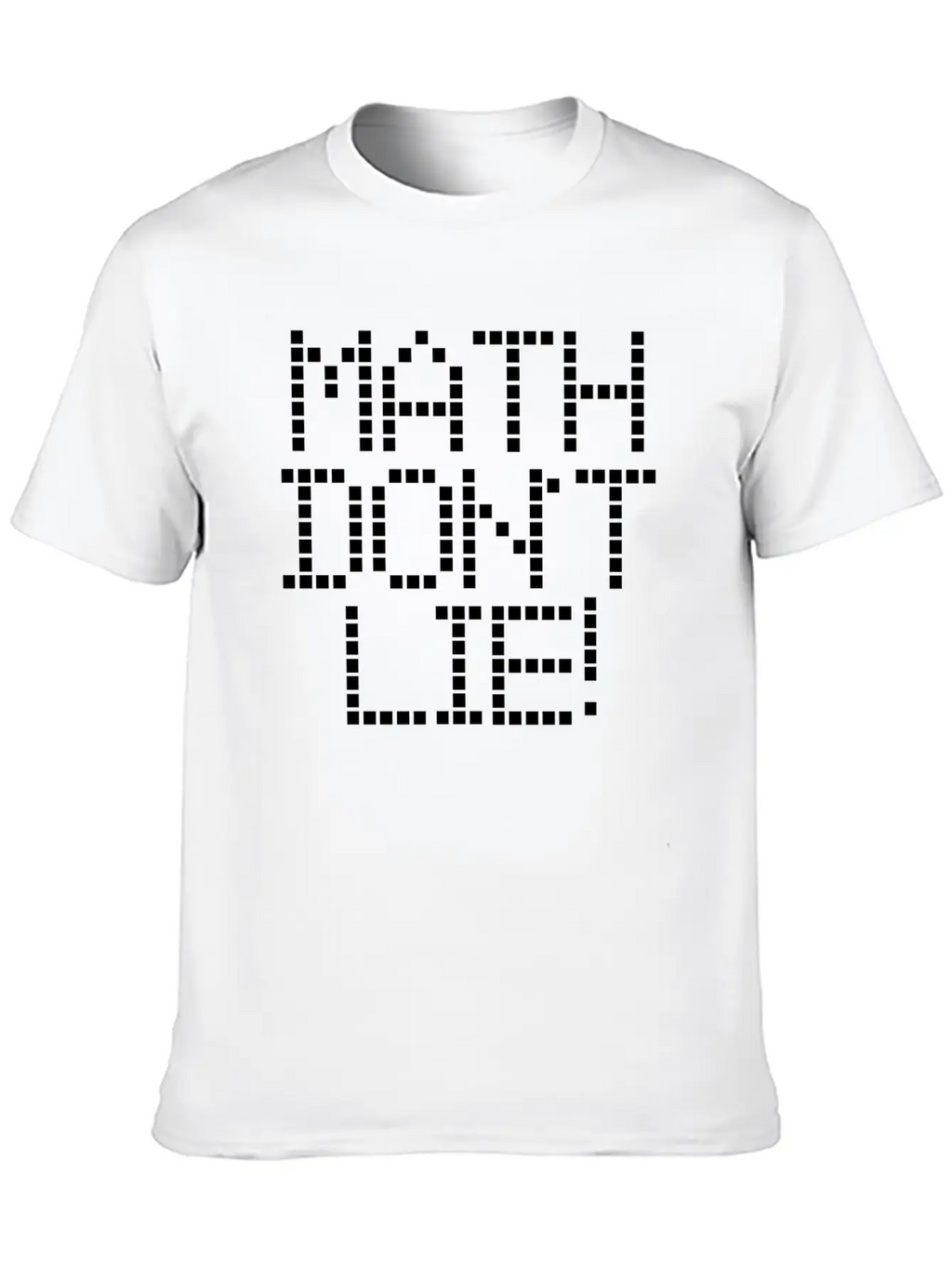 Math Dont Lie Breathable Soft Cotton T-Shirt – Timeless Casual Look