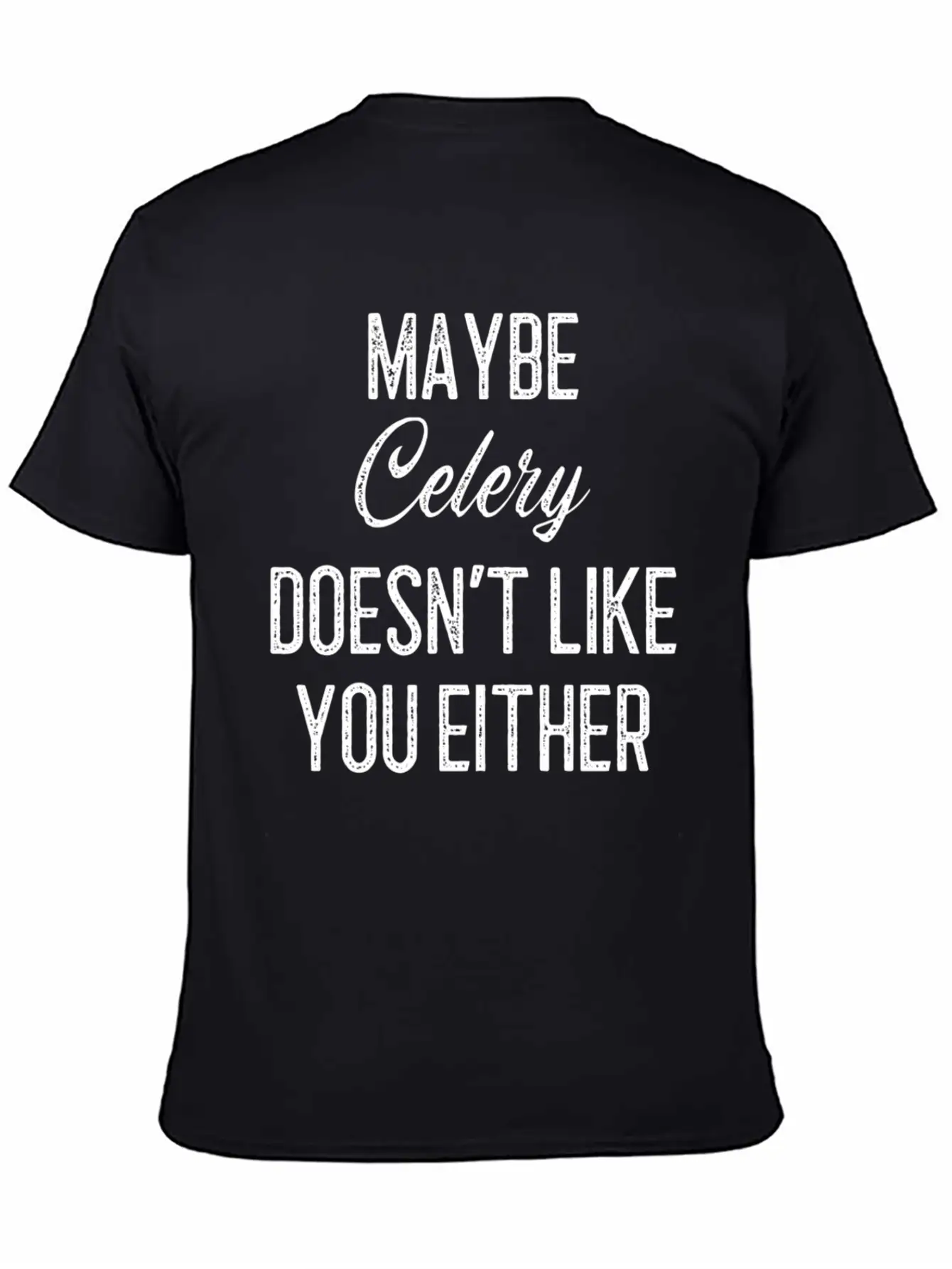 Maybe Celery Doesn't Like You Either Classic Cotton Tee – Unisex Comfort For Any Season