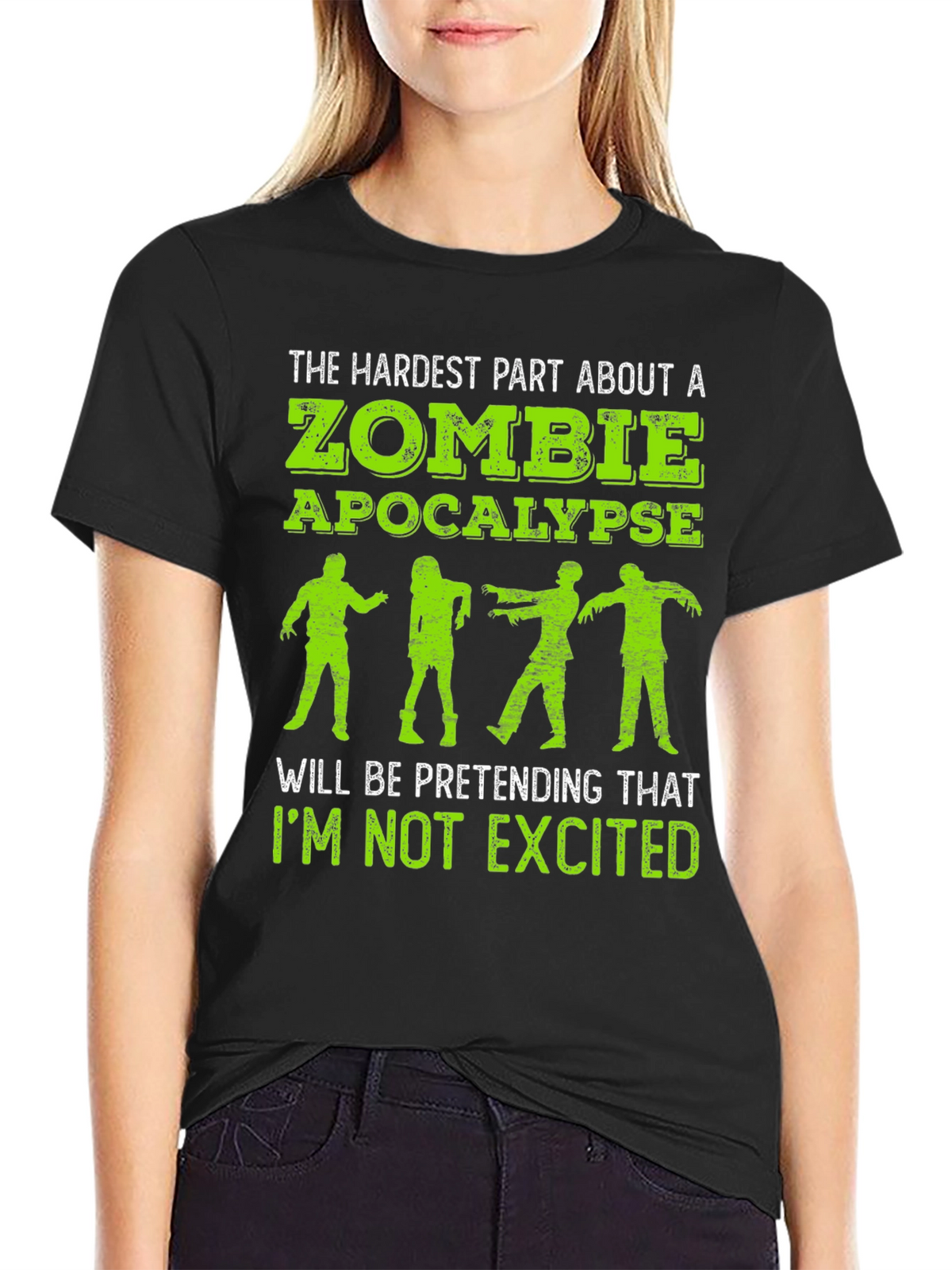 Zombie Apocalypse T-Shirt - Hardest Part is Not Getting Excited
