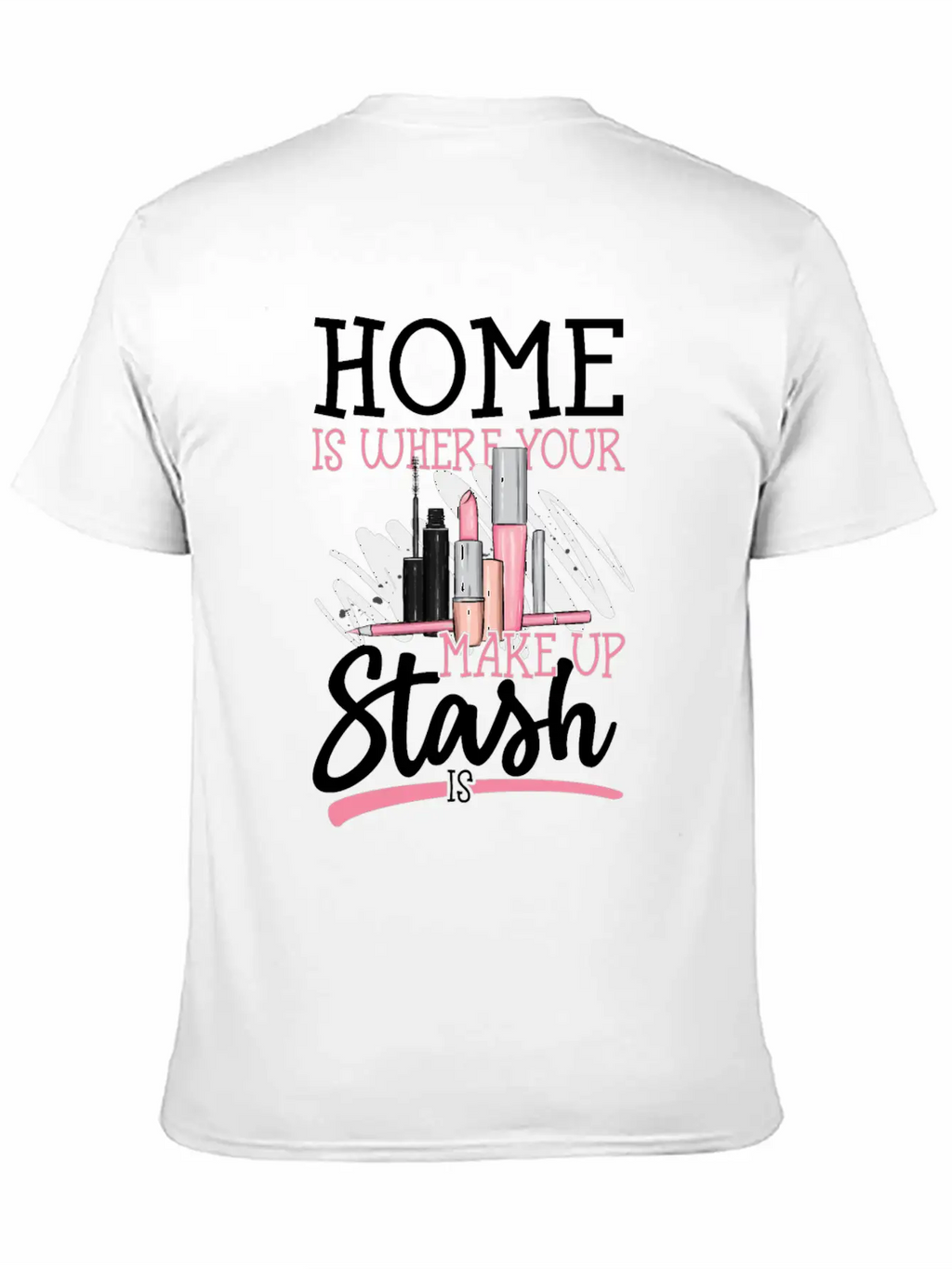 Me Is Where Your Makeup Stash Is Design For A Relaxed Everyday Tee – Lightweight And Durable Cotton
