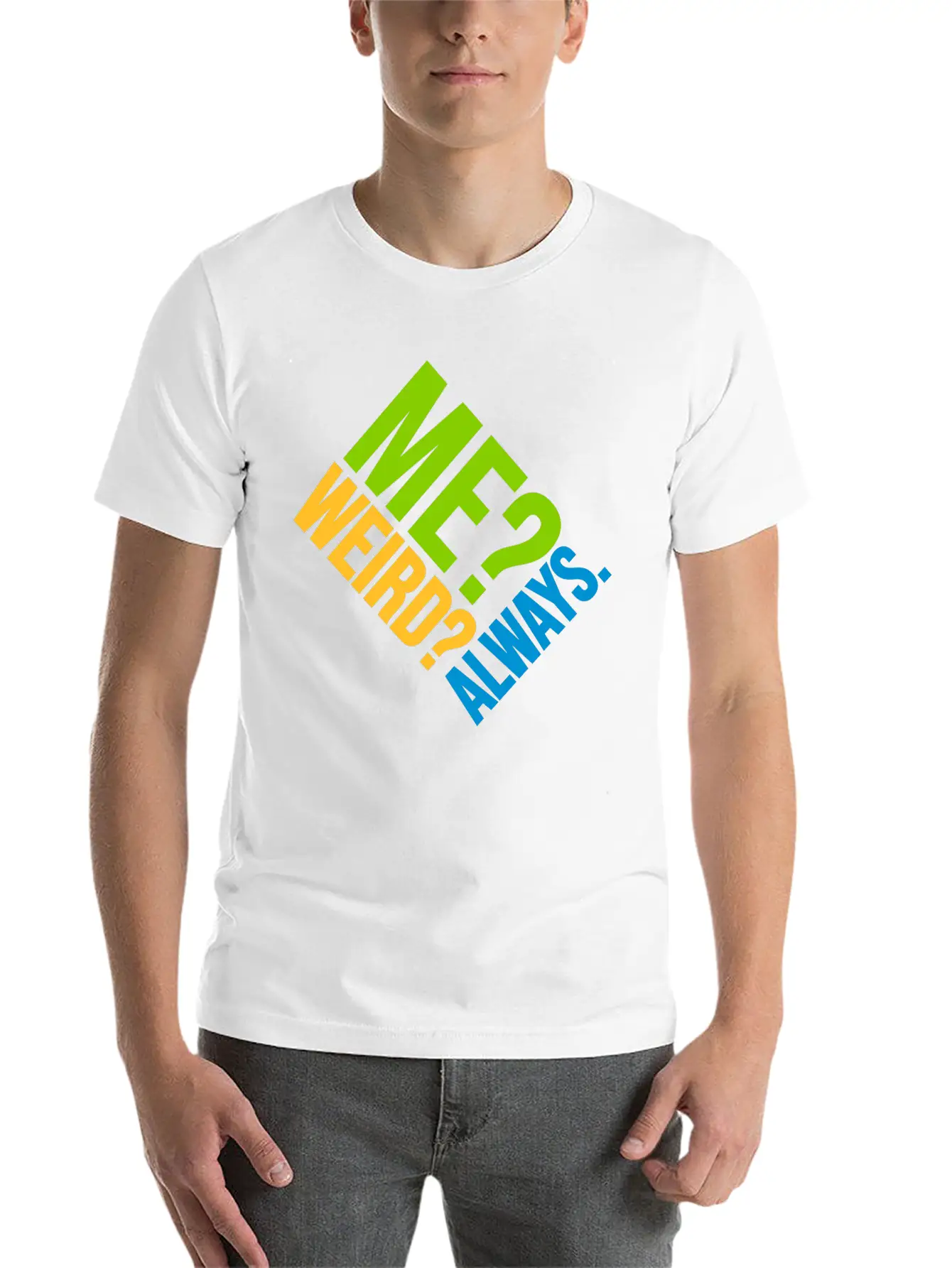 Me Weird Always Classic Cotton Tee – Unisex Comfort For Any Season