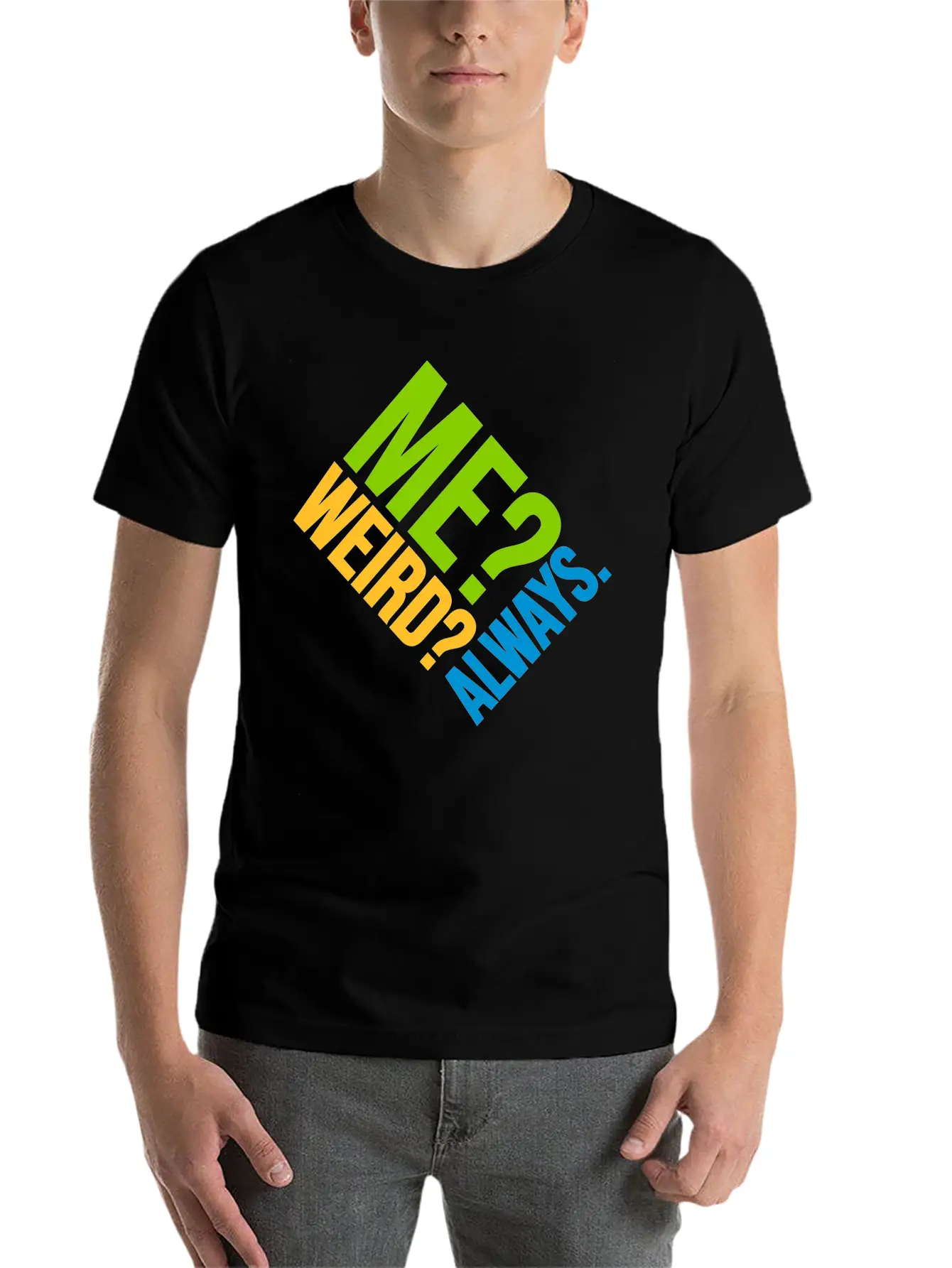 Me Weird Always Classic Cotton Tee – Unisex Comfort For Any Season