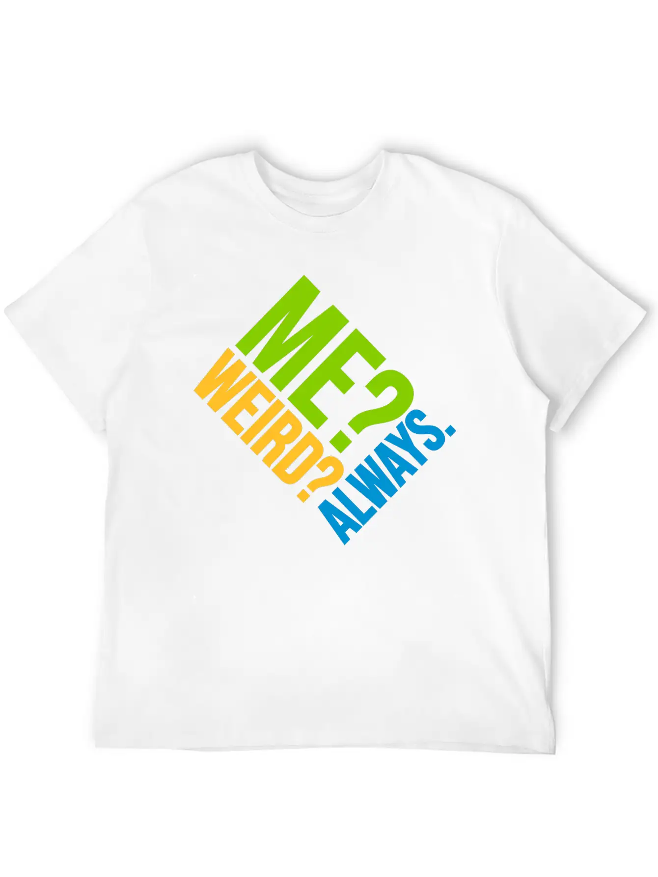 Me Weird Always Classic Cotton Tee – Unisex Comfort For Any Season