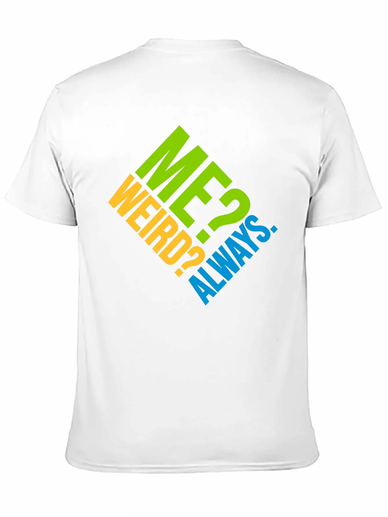 Me Weird Always Classic Cotton Tee – Unisex Comfort For Any Season