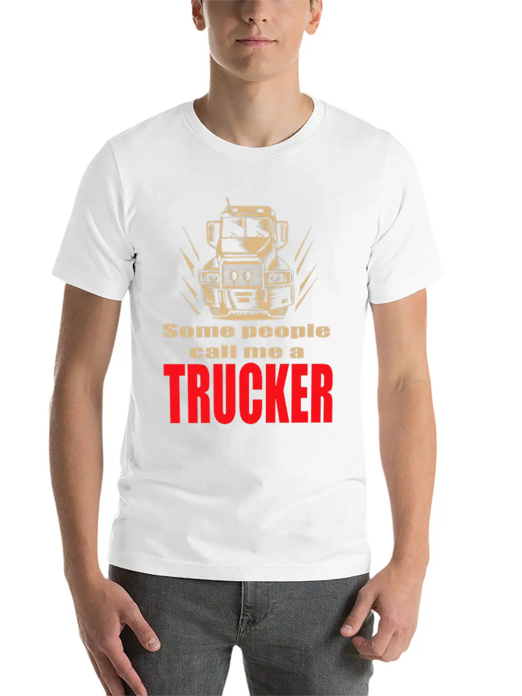 Mens Some People Call Me A Trucker Truck Driver Basic Graphic T-Shirt – Daily Comfort In Soft Cotton