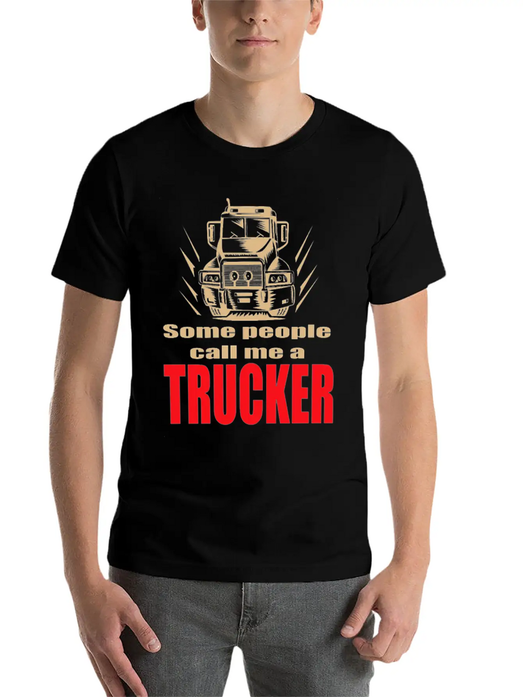 Mens Some People Call Me A Trucker Truck Driver Basic Graphic T-Shirt – Daily Comfort In Soft Cotton