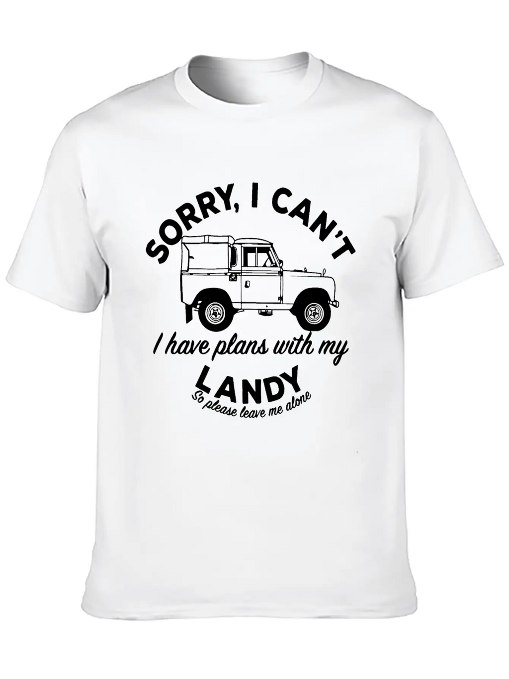 Mens Sorry I Can't Plans With My Landy Breathable Graphic T-Shirt – Perfect For Casual Days