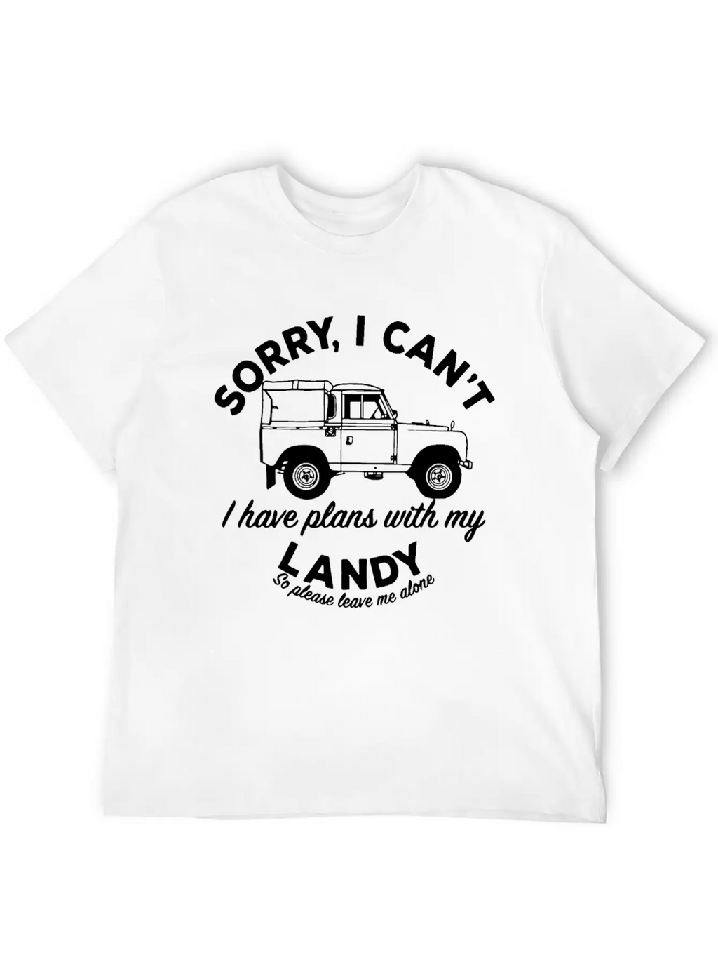 Mens Sorry I Can't Plans With My Landy Breathable Graphic T-Shirt – Perfect For Casual Days
