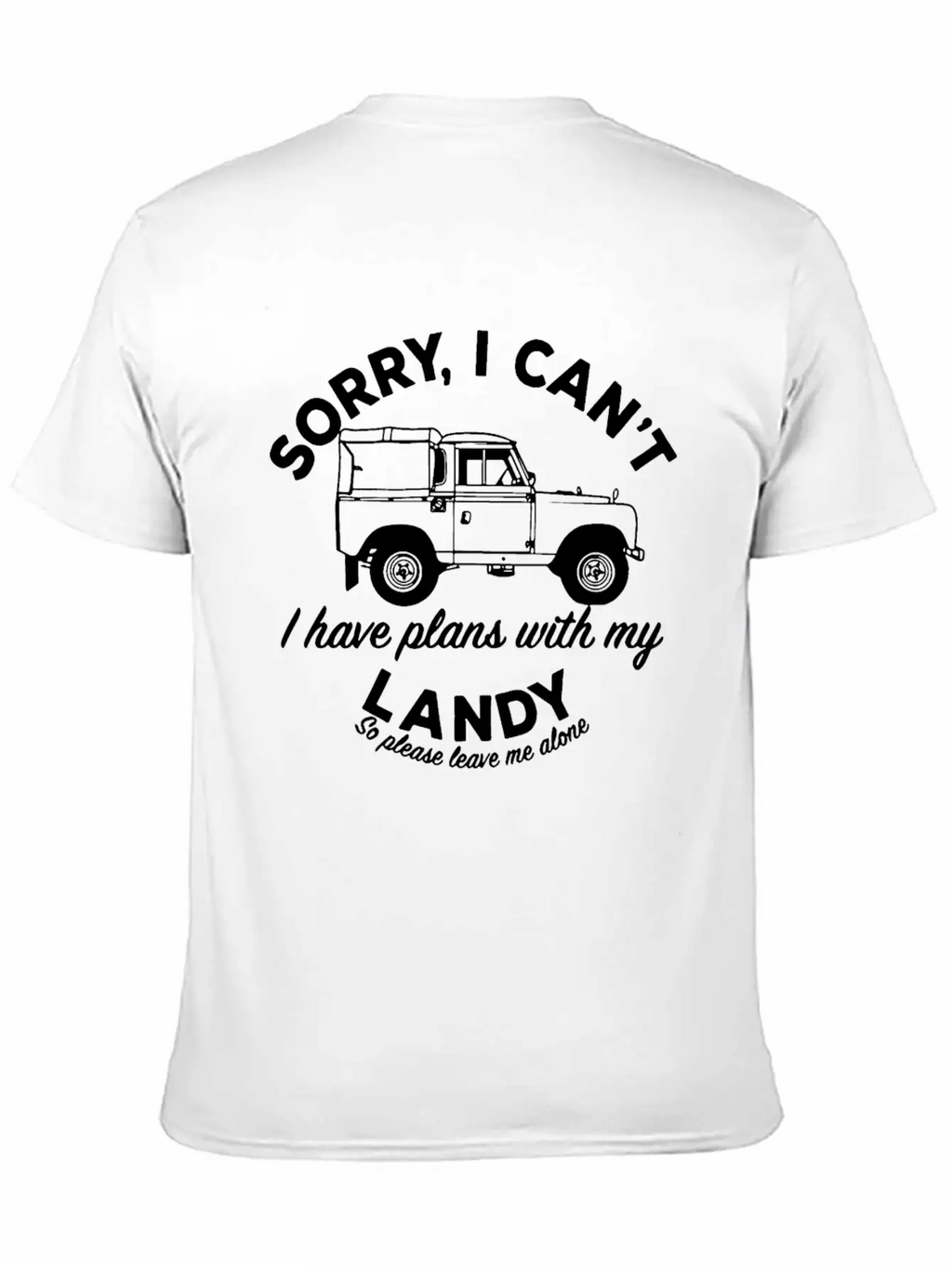 Mens Sorry I Can't Plans With My Landy Breathable Graphic T-Shirt – Perfect For Casual Days
