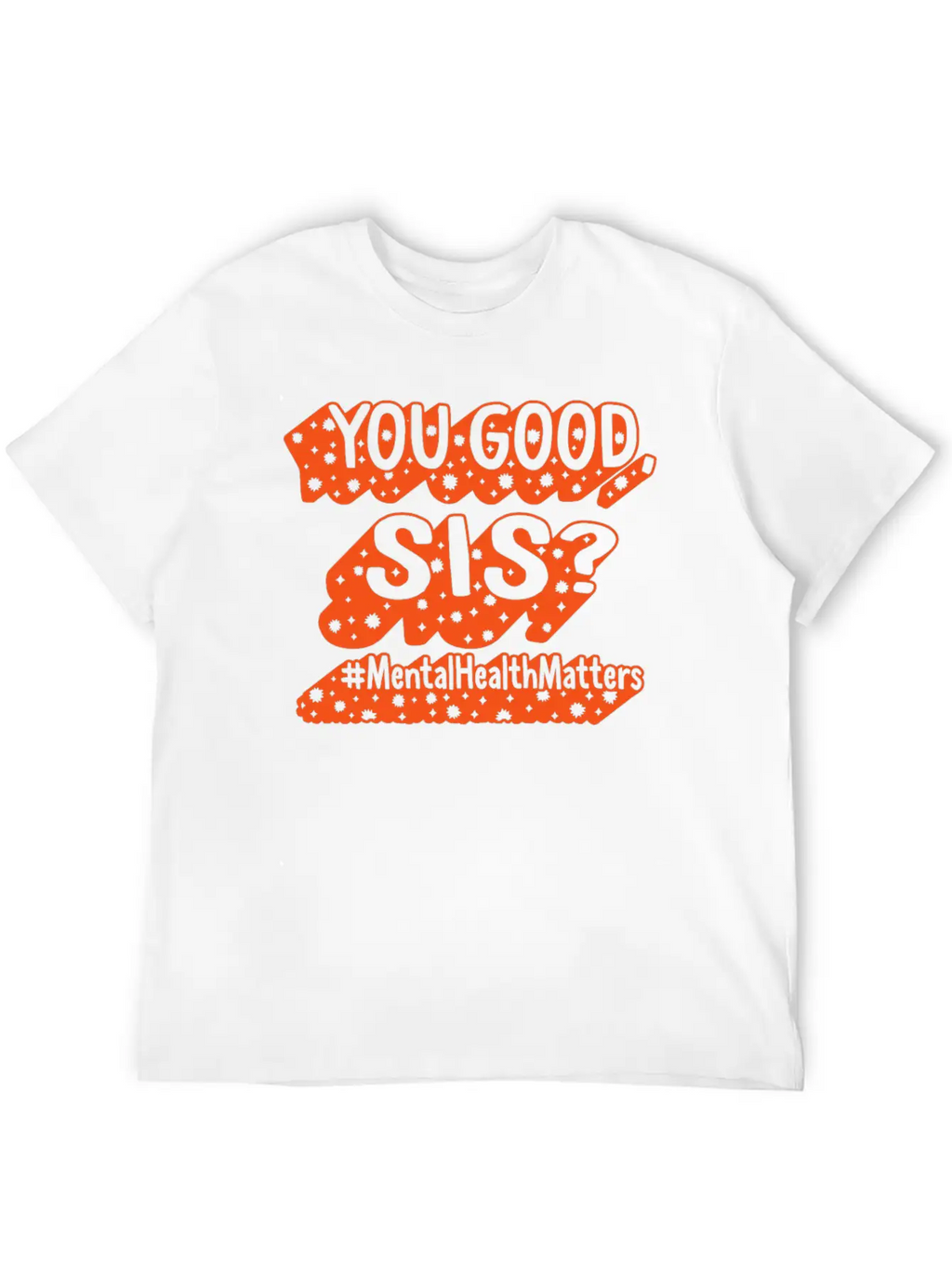 Mental Health Shirt, You Good Sis, Mental Health Unisex Casual T-Shirt – Clean Design For Daily Comfort