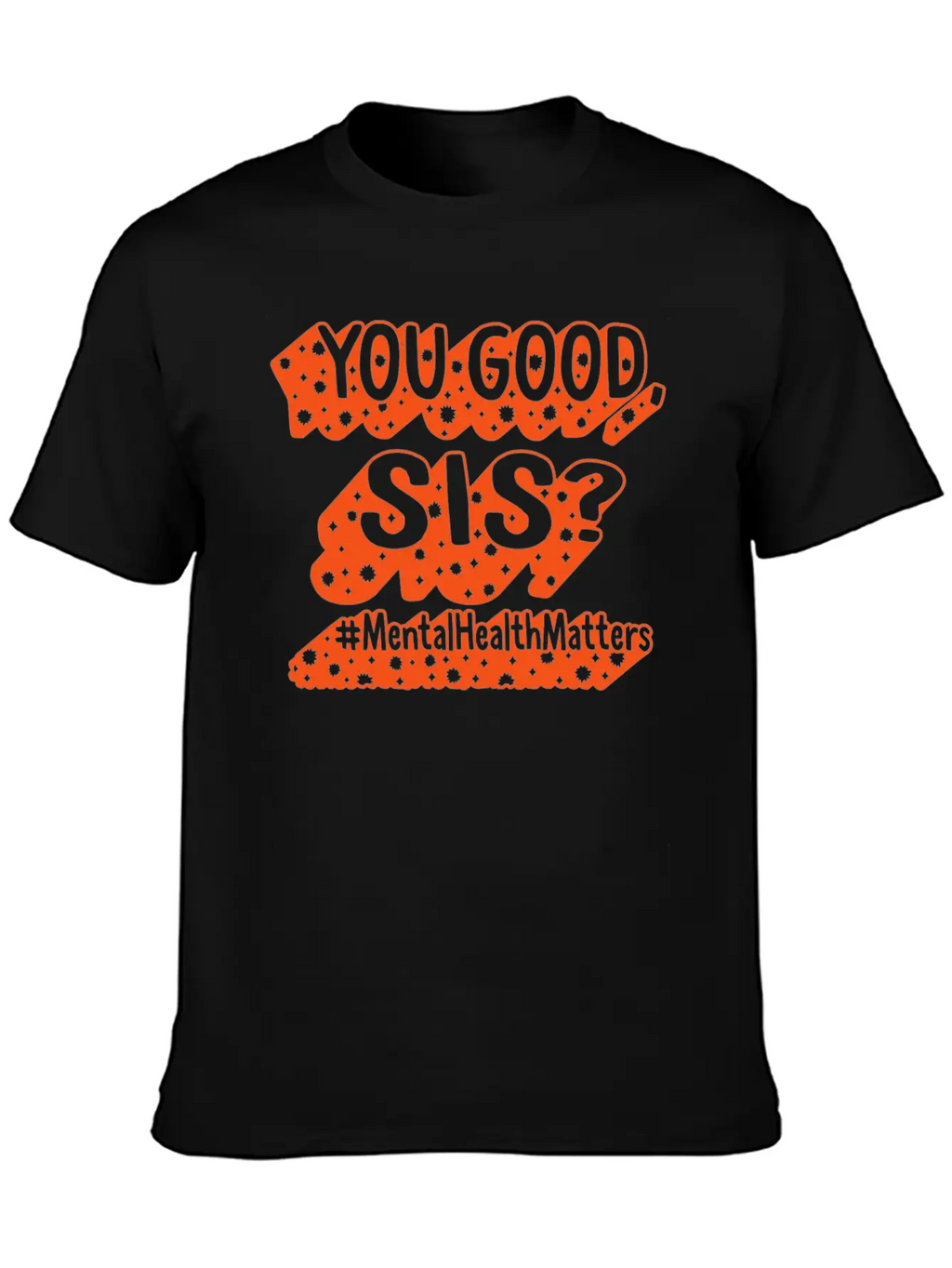 Mental Health Shirt, You Good Sis, Mental Health Unisex Casual T-Shirt – Clean Design For Daily Comfort