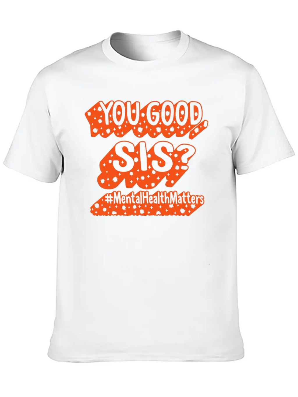 Mental Health Shirt, You Good Sis, Mental Health Unisex Casual T-Shirt – Clean Design For Daily Comfort