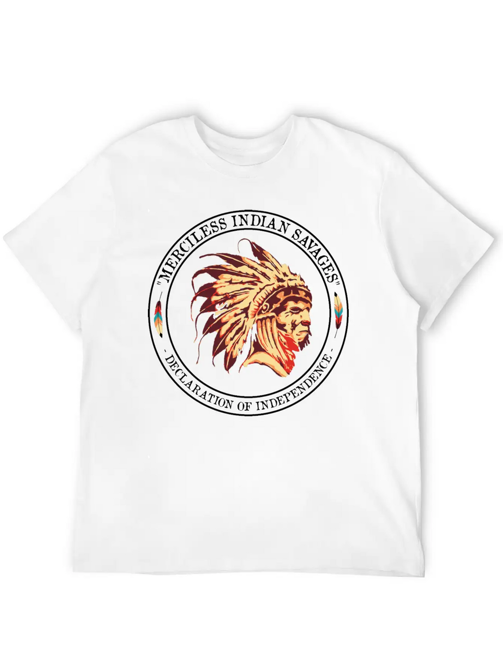 Merciless Indian Savages Declaration Of Independec Basic Graphic T-Shirt – Daily Comfort In Soft Cotton