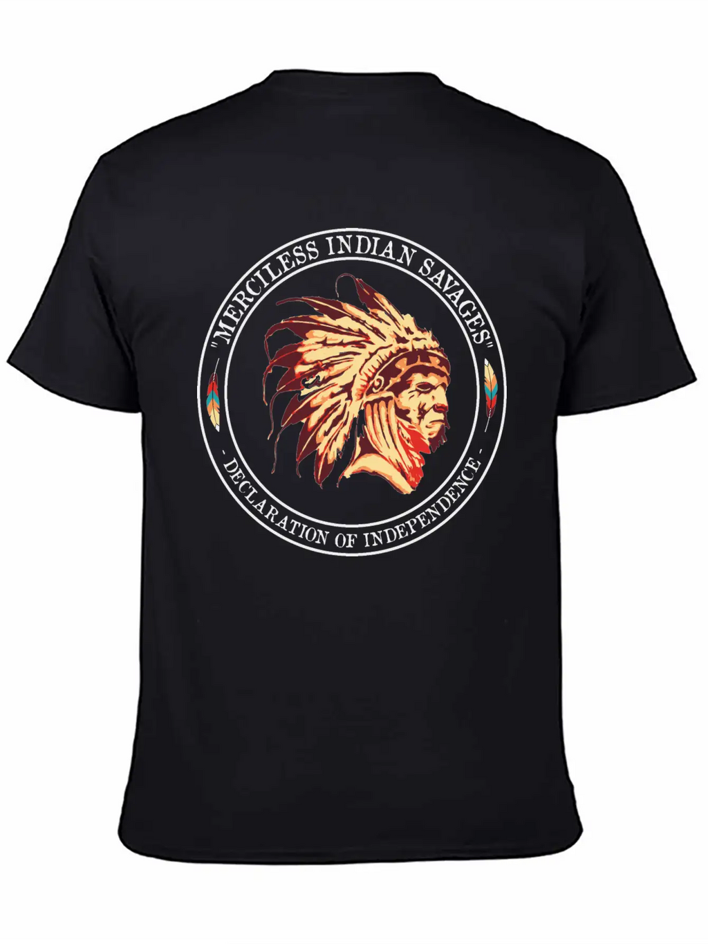 Merciless Indian Savages Declaration Of Independec Basic Graphic T-Shirt – Daily Comfort In Soft Cotton