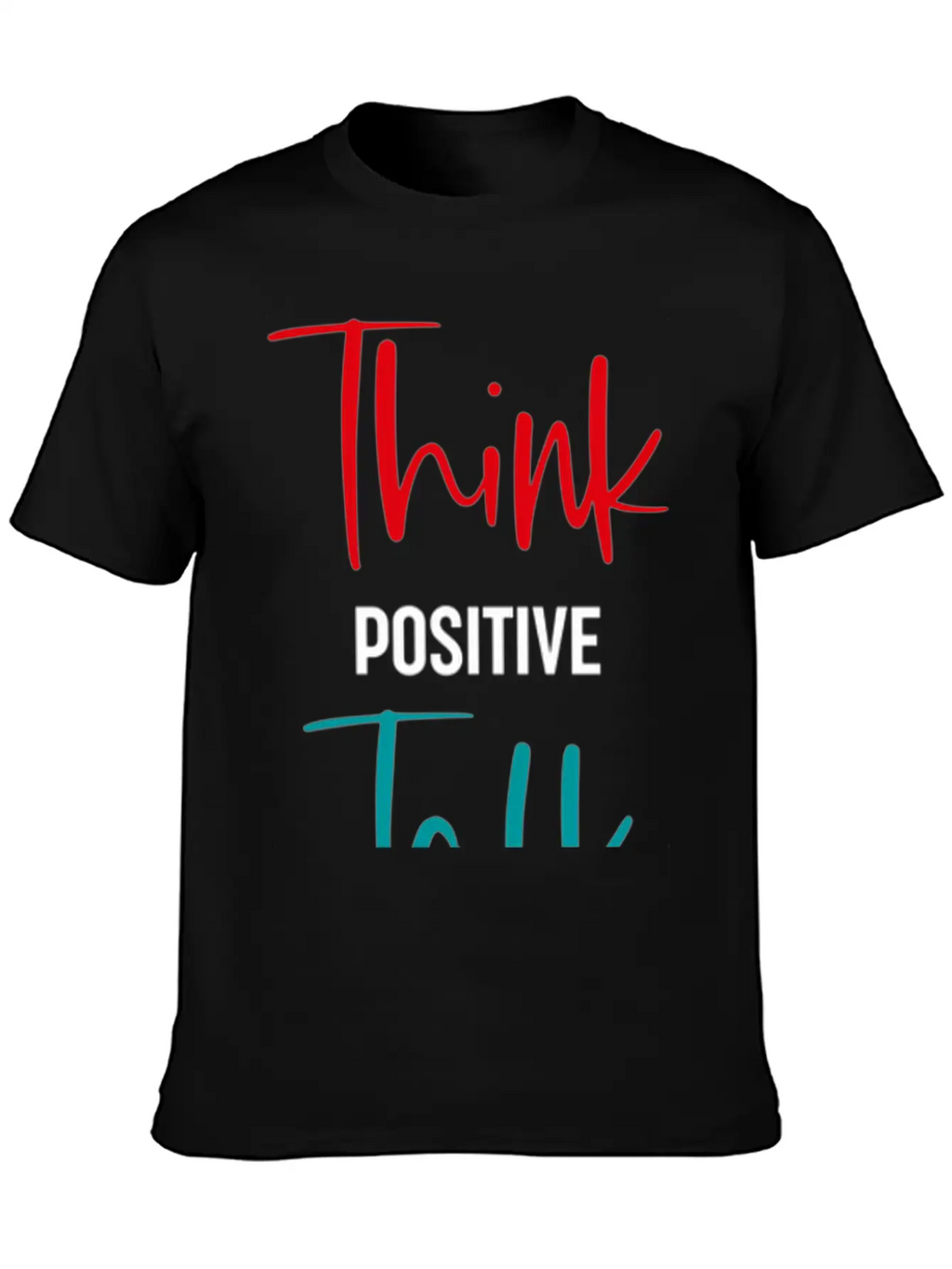Message To Inre And Motivate Think Talk Feel Breathable Soft Cotton T-Shirt – Timeless Casual Look