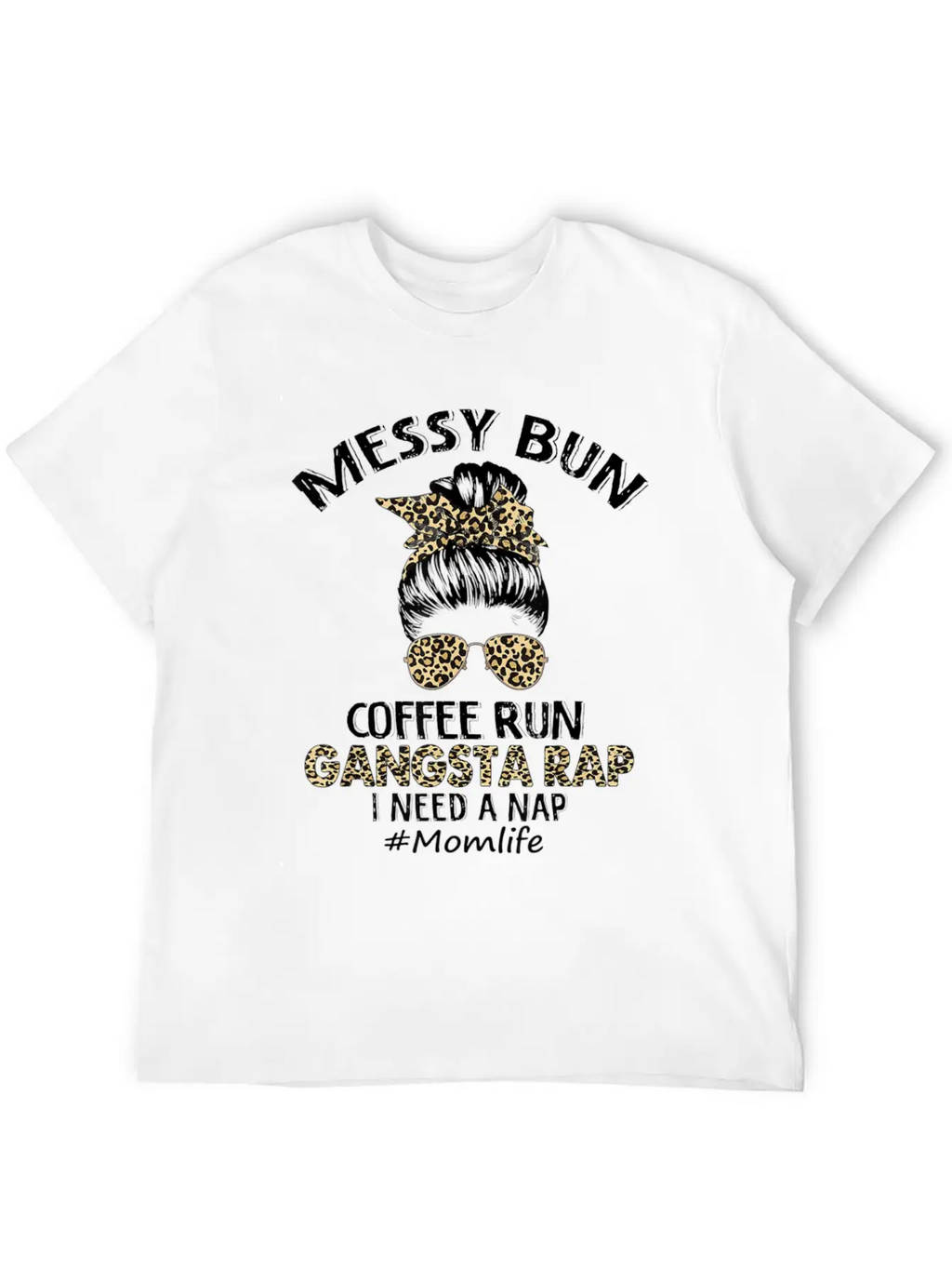 Messy Bun Coffee Run Gangsta Rap Mom Life Hair Essential Cotton Tee For Daily Outfits – Unisex Style