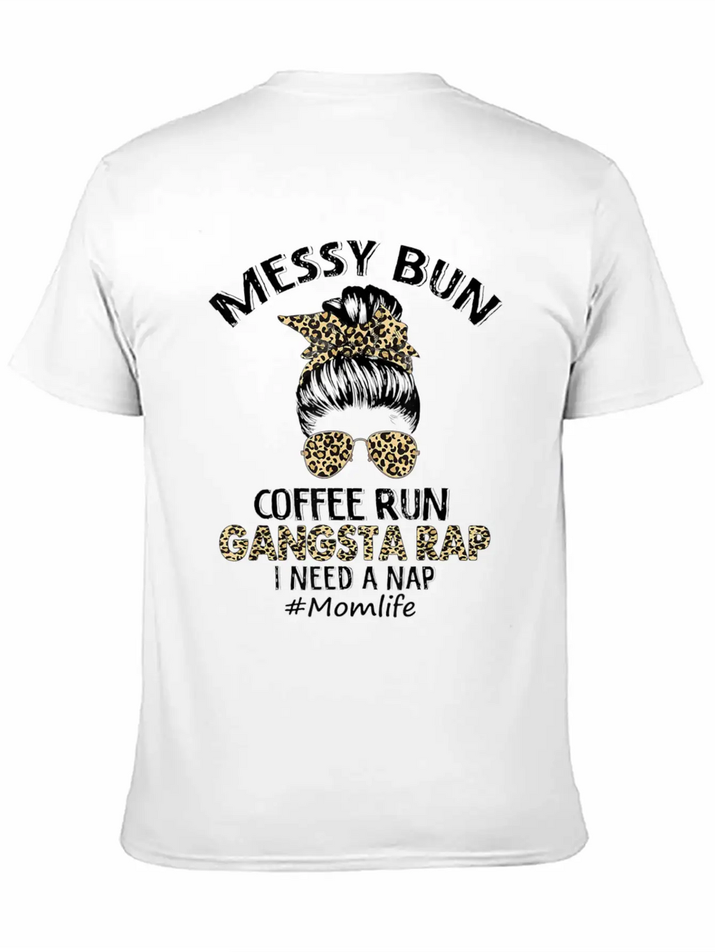 Messy Bun Coffee Run Gangsta Rap Mom Life Hair Essential Cotton Tee For Daily Outfits – Unisex Style