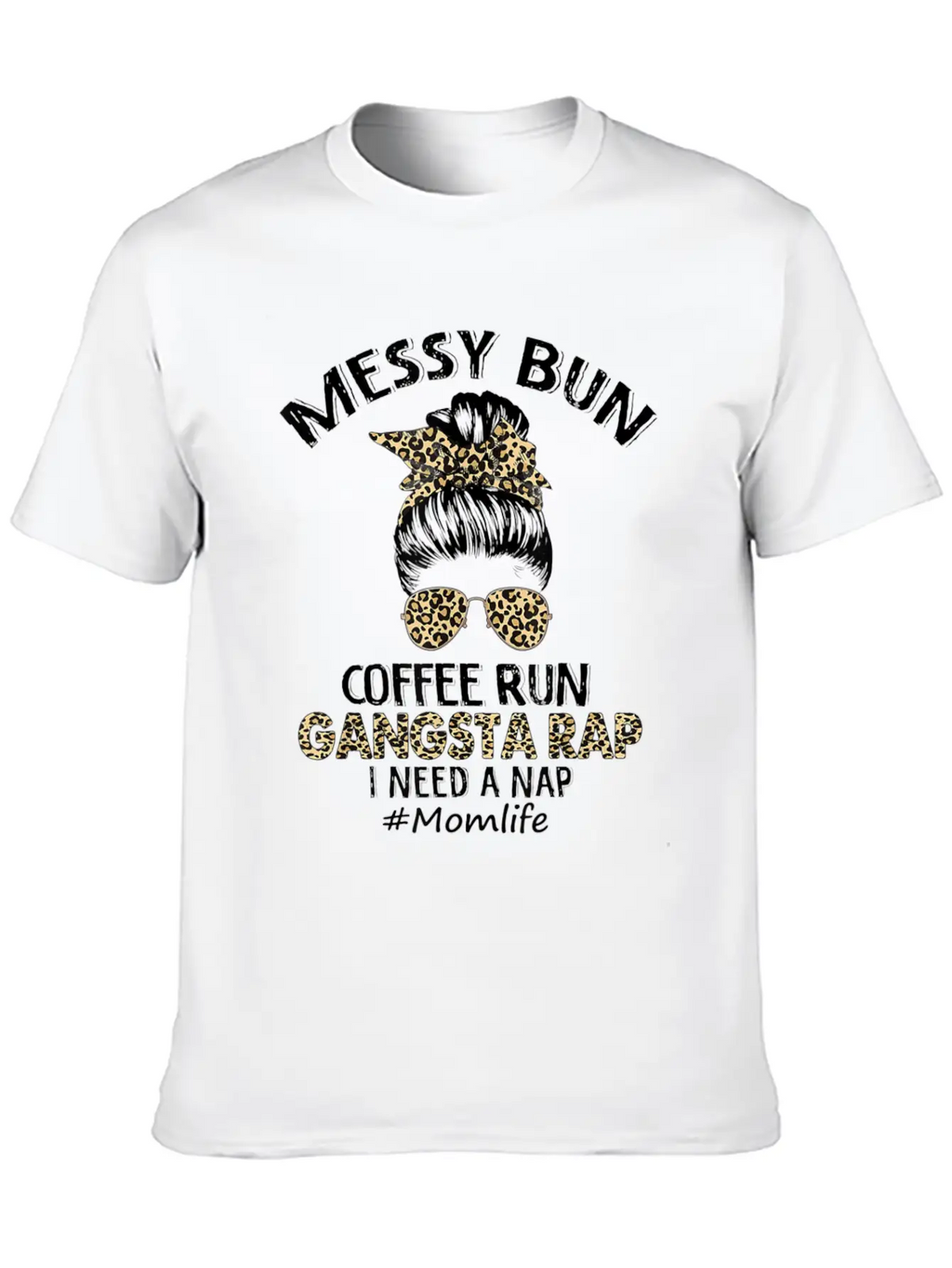 Messy Bun Coffee Run Gangsta Rap Mom Life Hair Essential Cotton Tee For Daily Outfits – Unisex Style