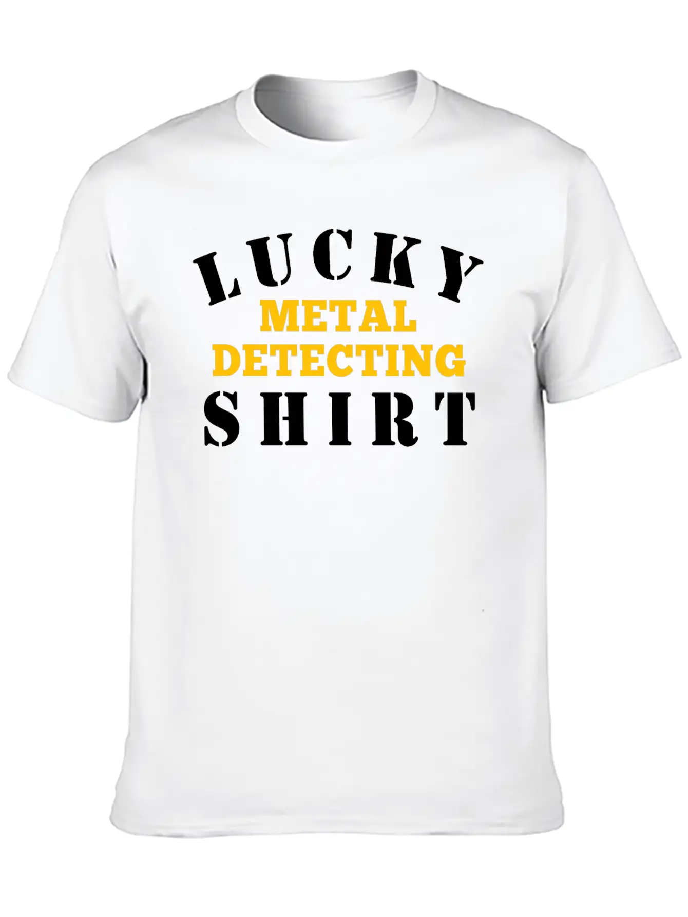 Metal Detector Lucky Metal Detecting Shirt Timeless Short Sleeve Tee – Comfy And Minimalist Design