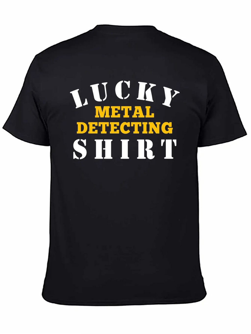Metal Detector Lucky Metal Detecting Shirt Timeless Short Sleeve Tee – Comfy And Minimalist Design