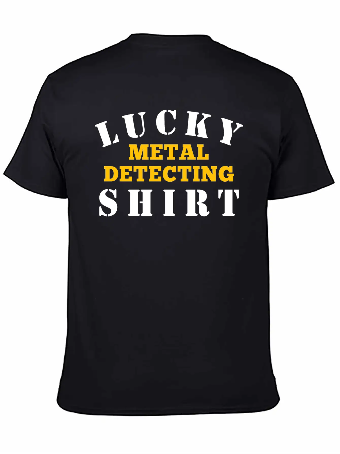 Metal Detector Lucky Metal Detecting Shirt Timeless Short Sleeve Tee – Comfy And Minimalist Design