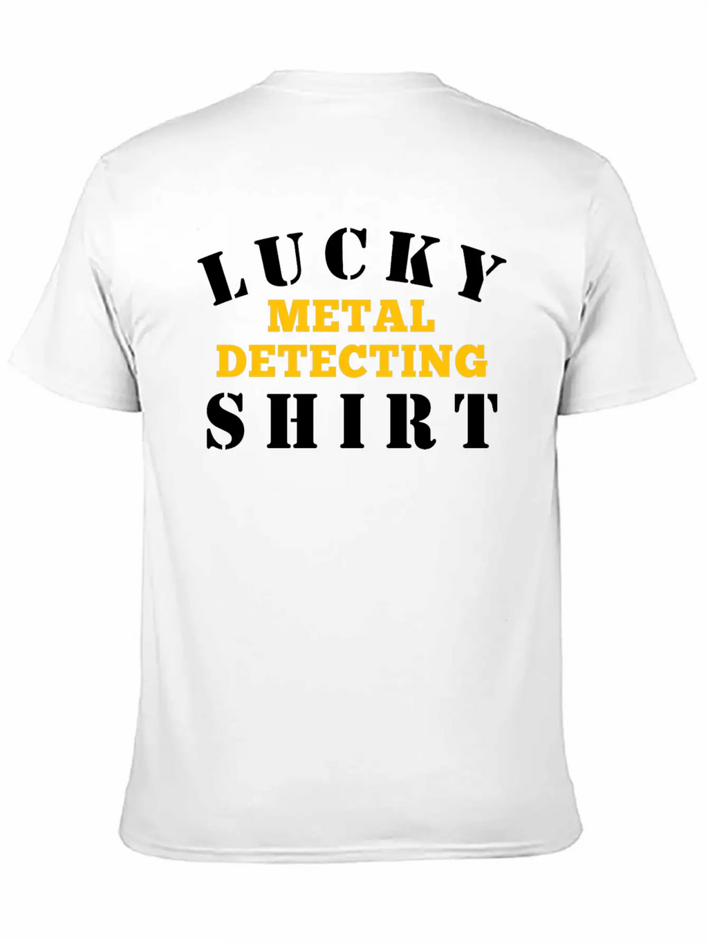 Metal Detector Lucky Metal Detecting Shirt Timeless Short Sleeve Tee – Comfy And Minimalist Design