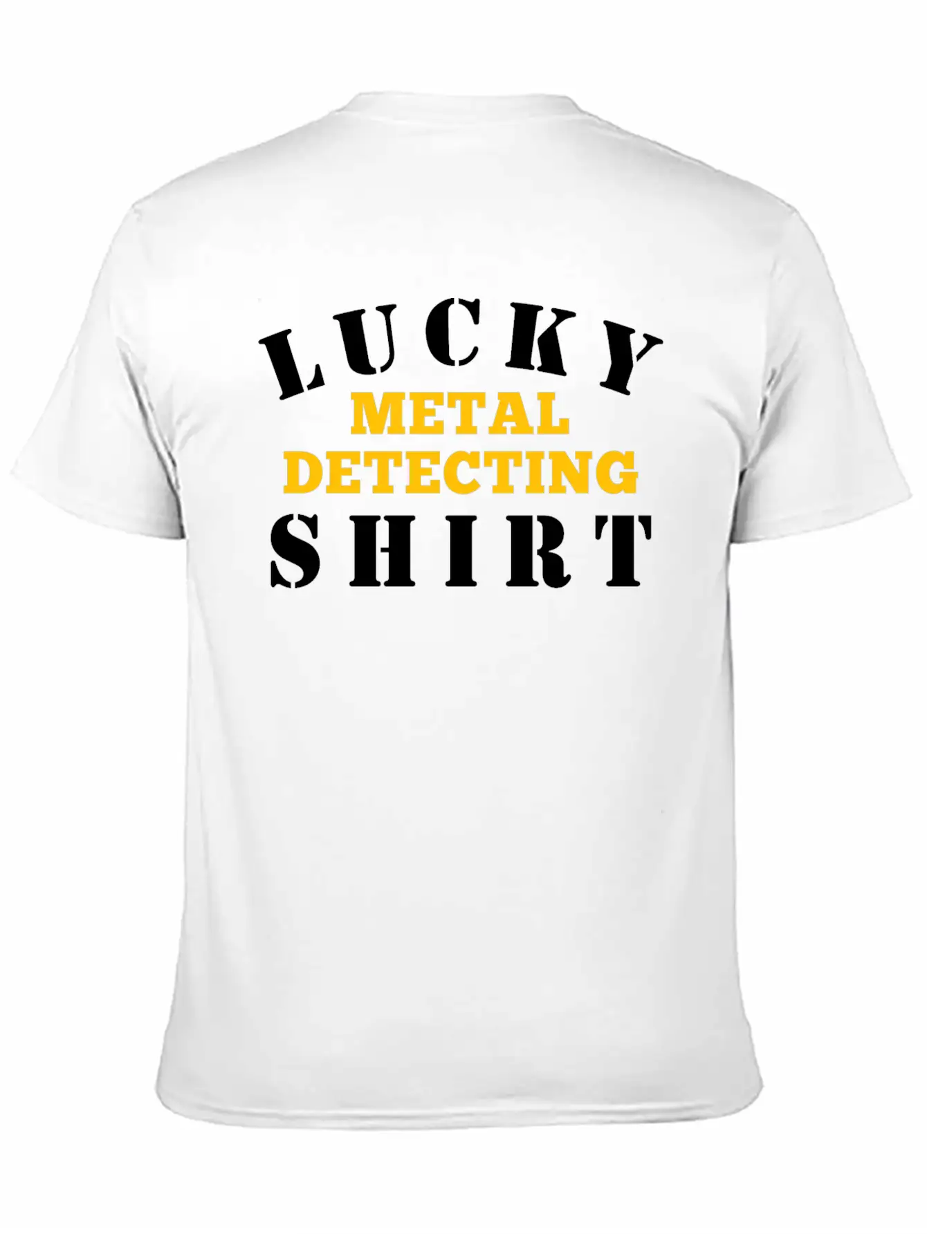 Metal Detector Lucky Metal Detecting Shirt Timeless Short Sleeve Tee – Comfy And Minimalist Design