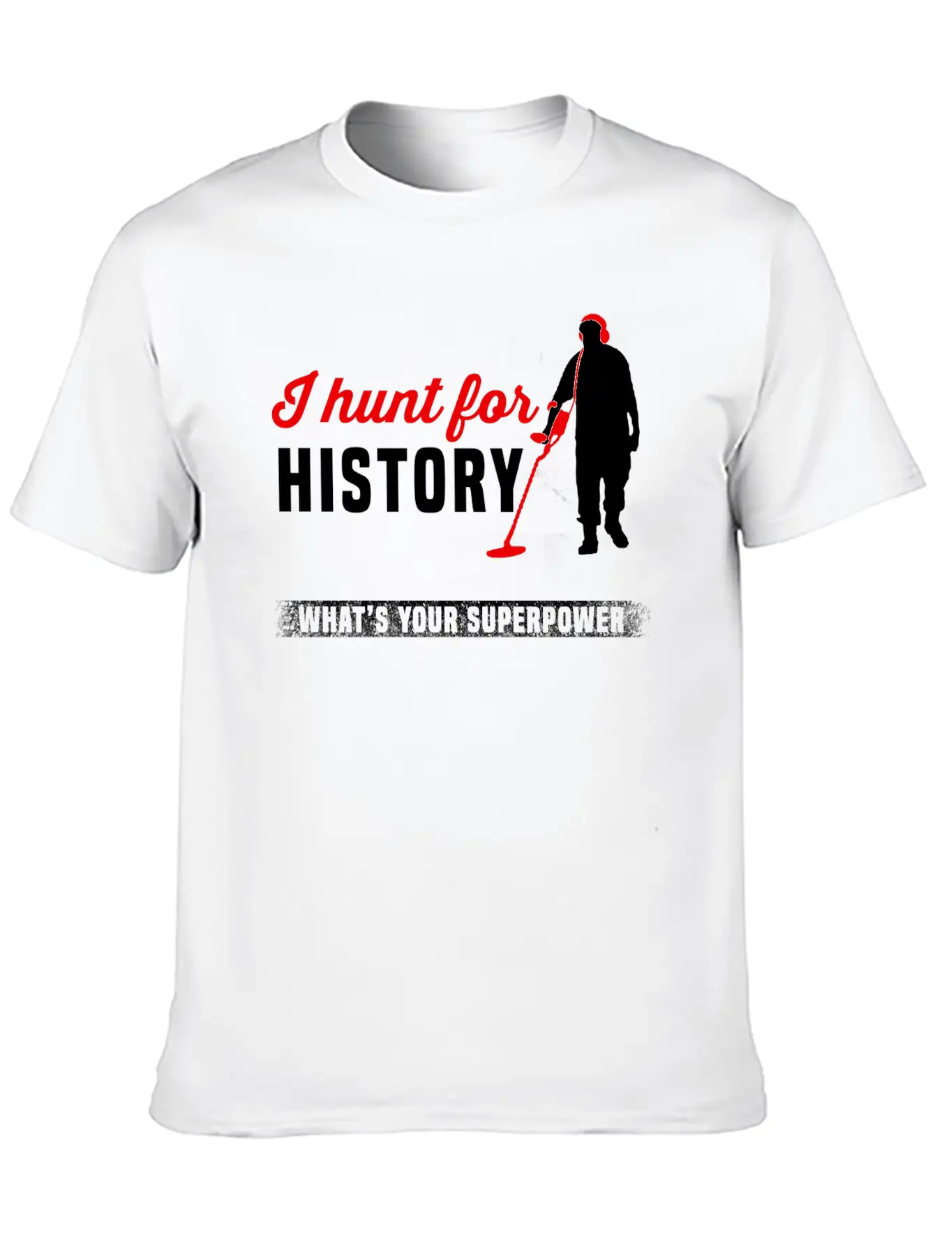 Metal Detector - Metal Detector - I Hunt For His Classic Cotton Tee – Unisex Comfort For Any Season