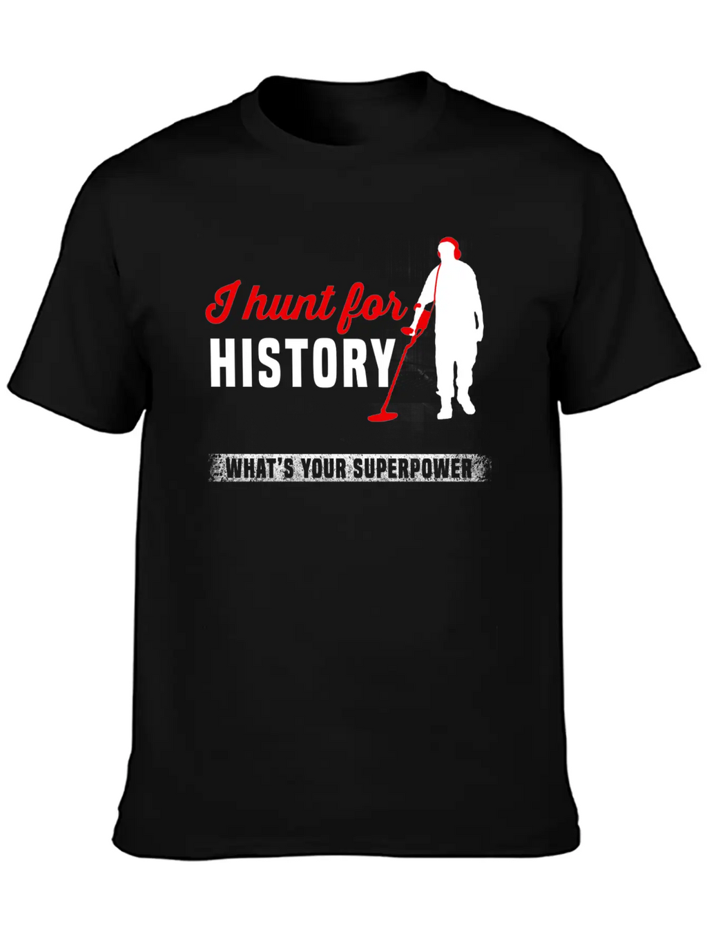 Metal Detector - Metal Detector - I Hunt For His Classic Cotton Tee – Unisex Comfort For Any Season