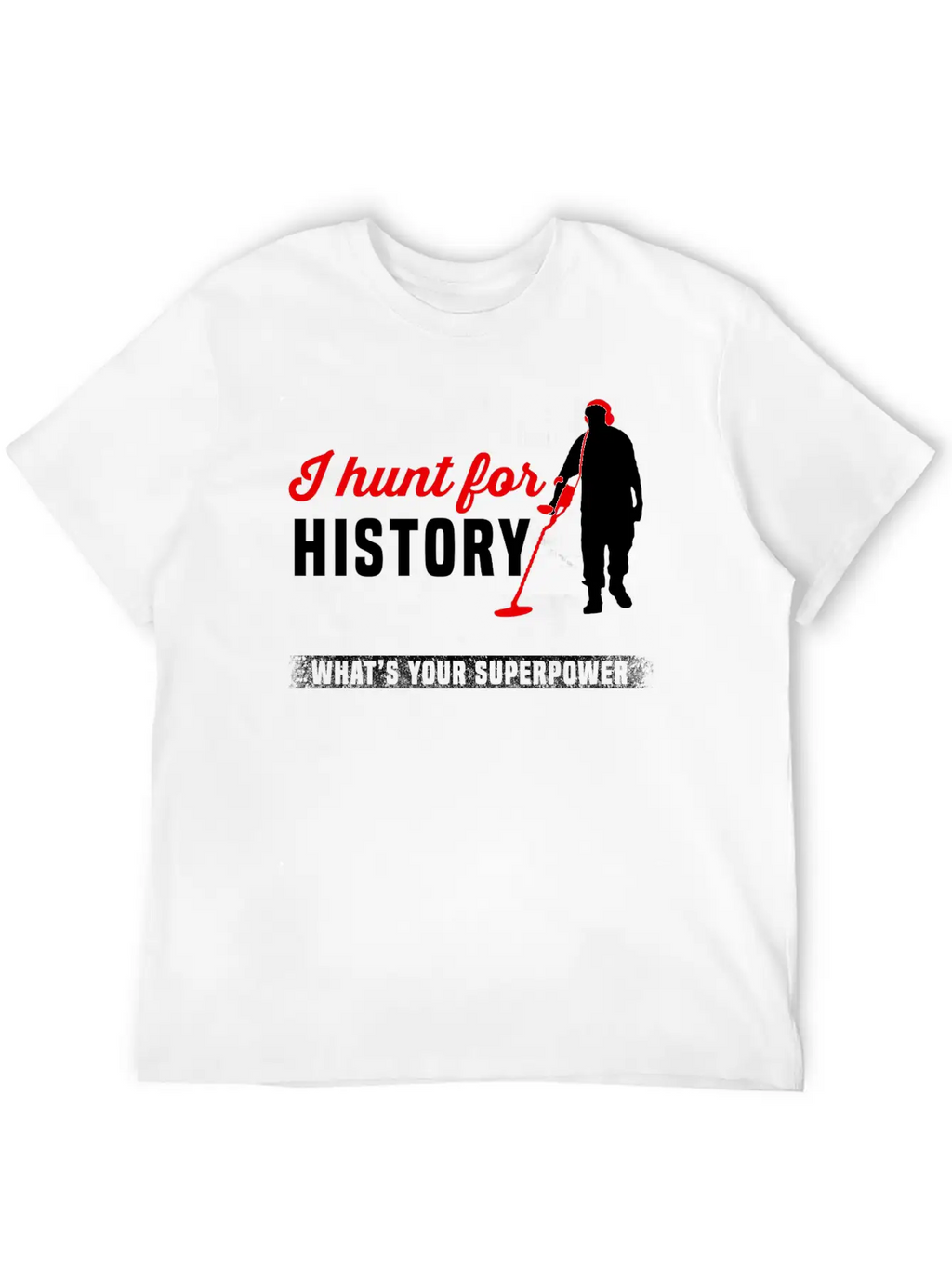 Metal Detector - Metal Detector - I Hunt For His Classic Cotton Tee – Unisex Comfort For Any Season