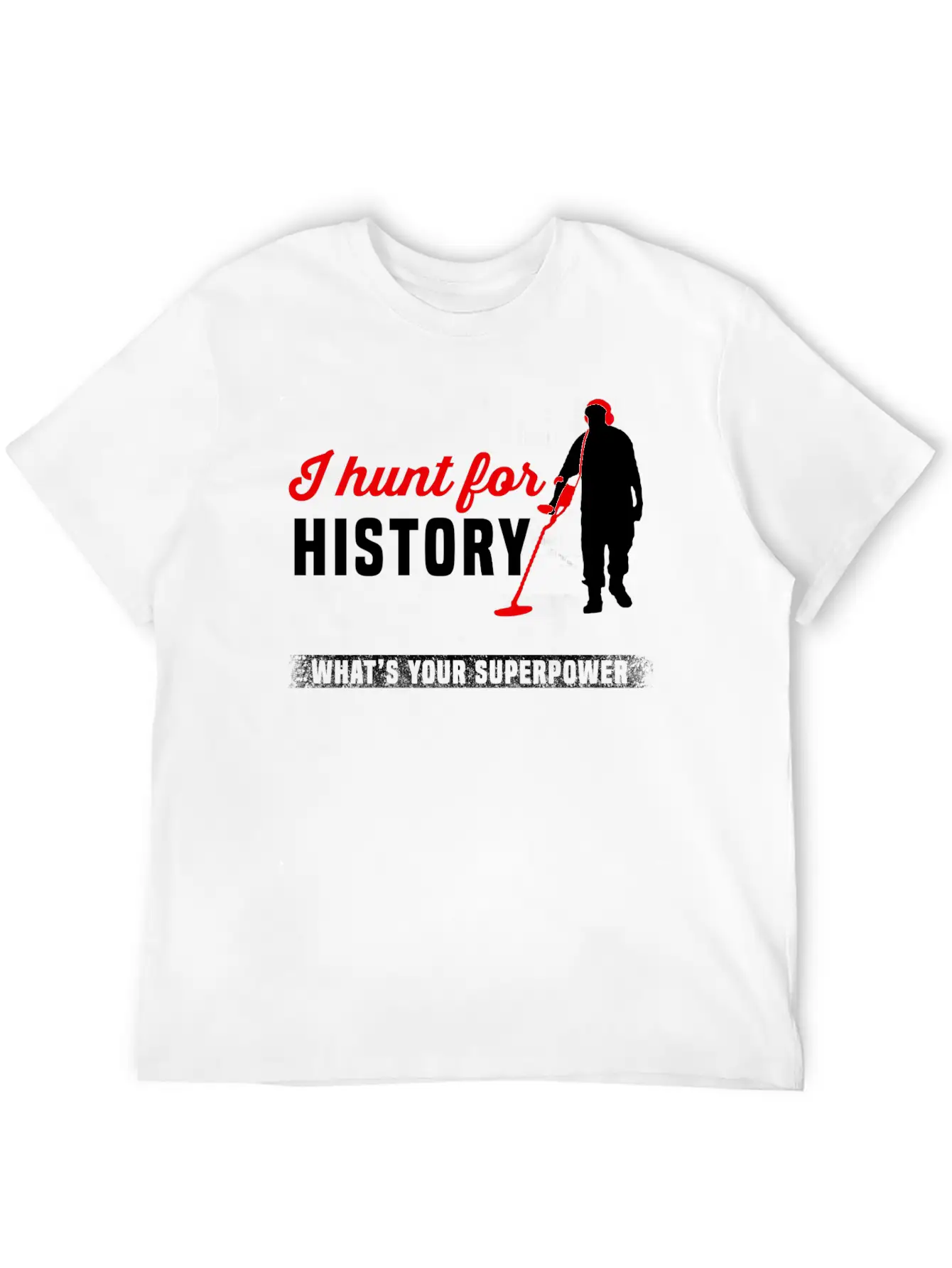 Metal Detector - Metal Detector - I Hunt For His Classic Cotton Tee – Unisex Comfort For Any Season