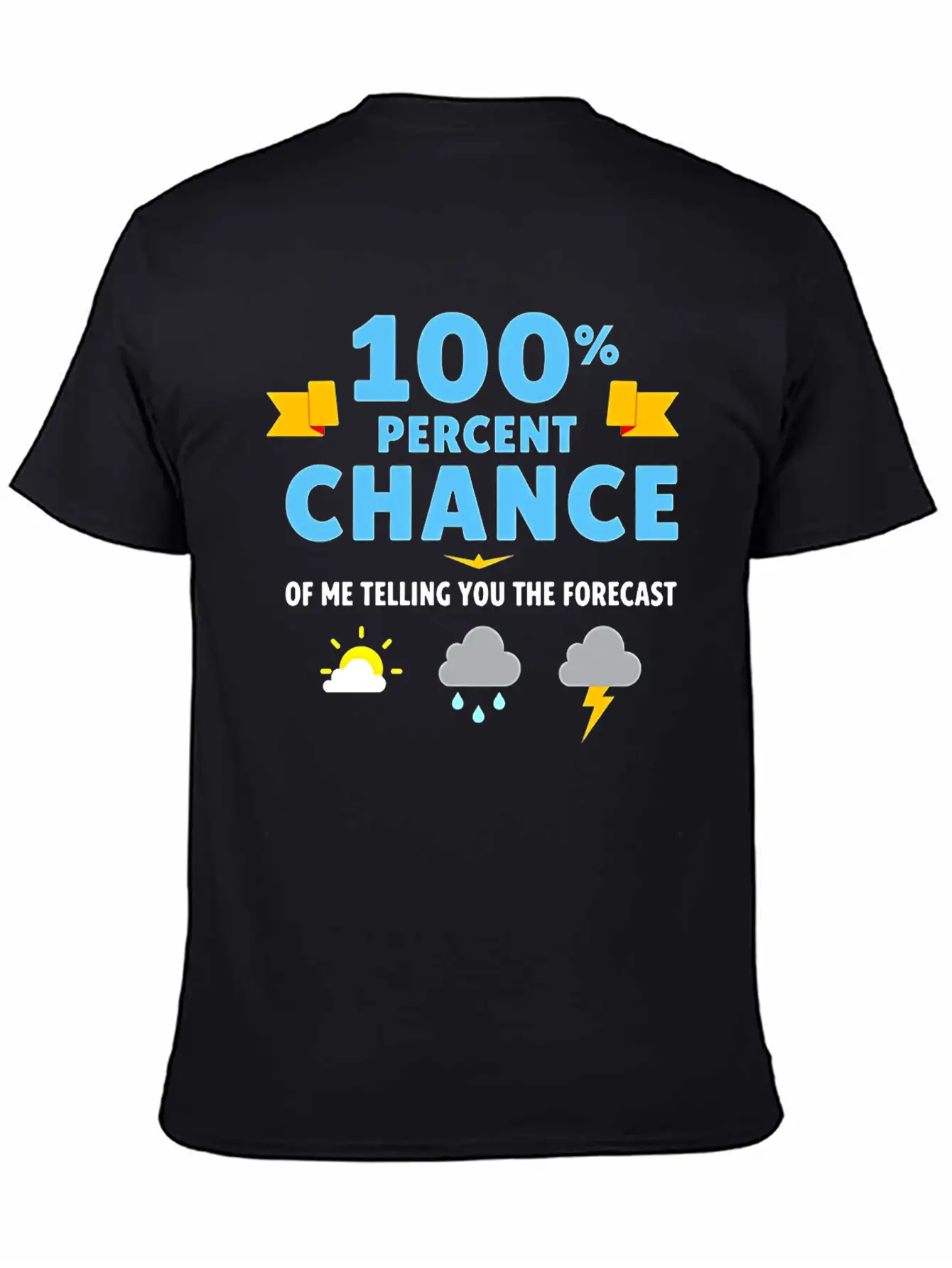 Meteorologist 100 Percent Chance Of Basic Graphic T-Shirt – Daily Comfort In Soft Cotton