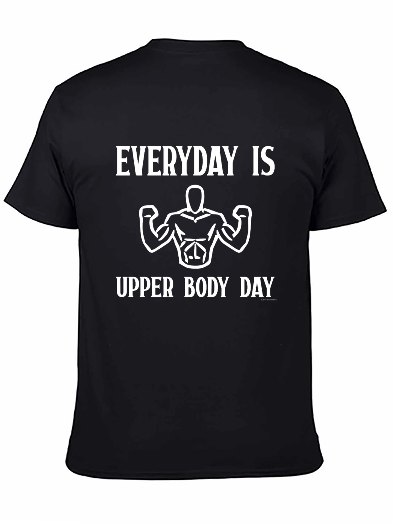 Everyday Is Upper Body Day Graphic Tee