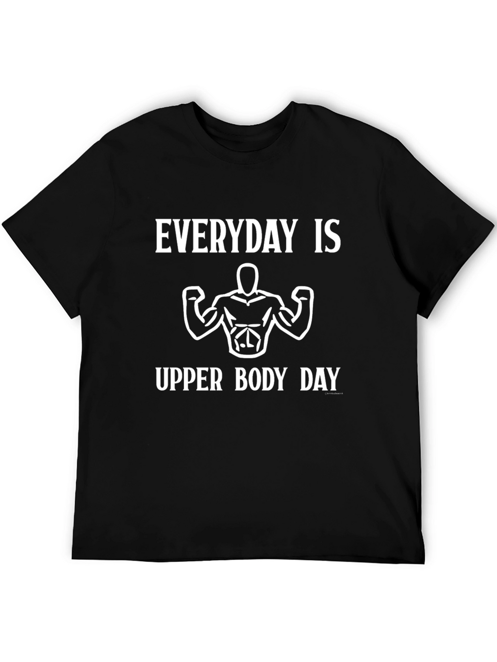 Everyday Is Upper Body Day Graphic Tee