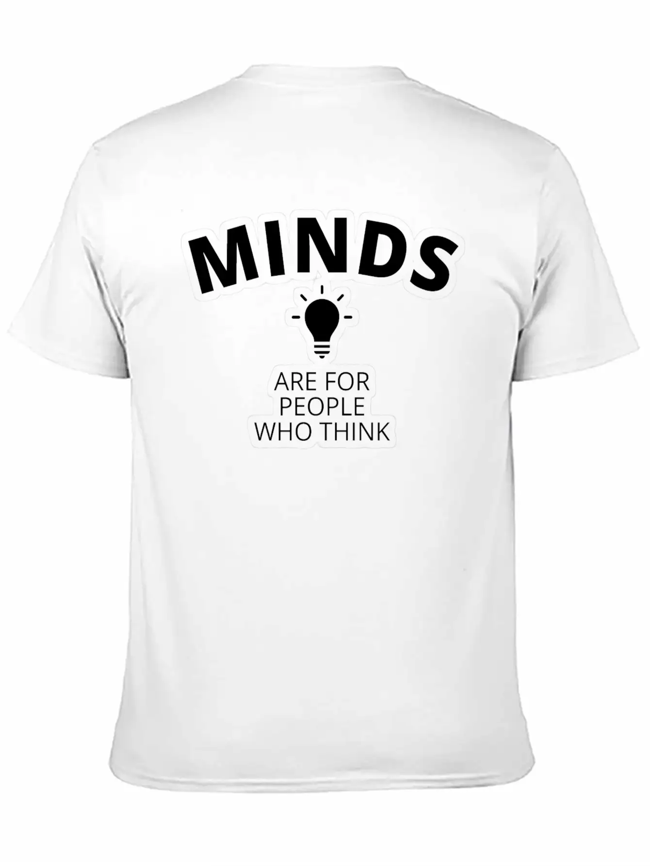 Minds Are For People Who Think Breathable Graphic T-Shirt – Perfect For Casual Days