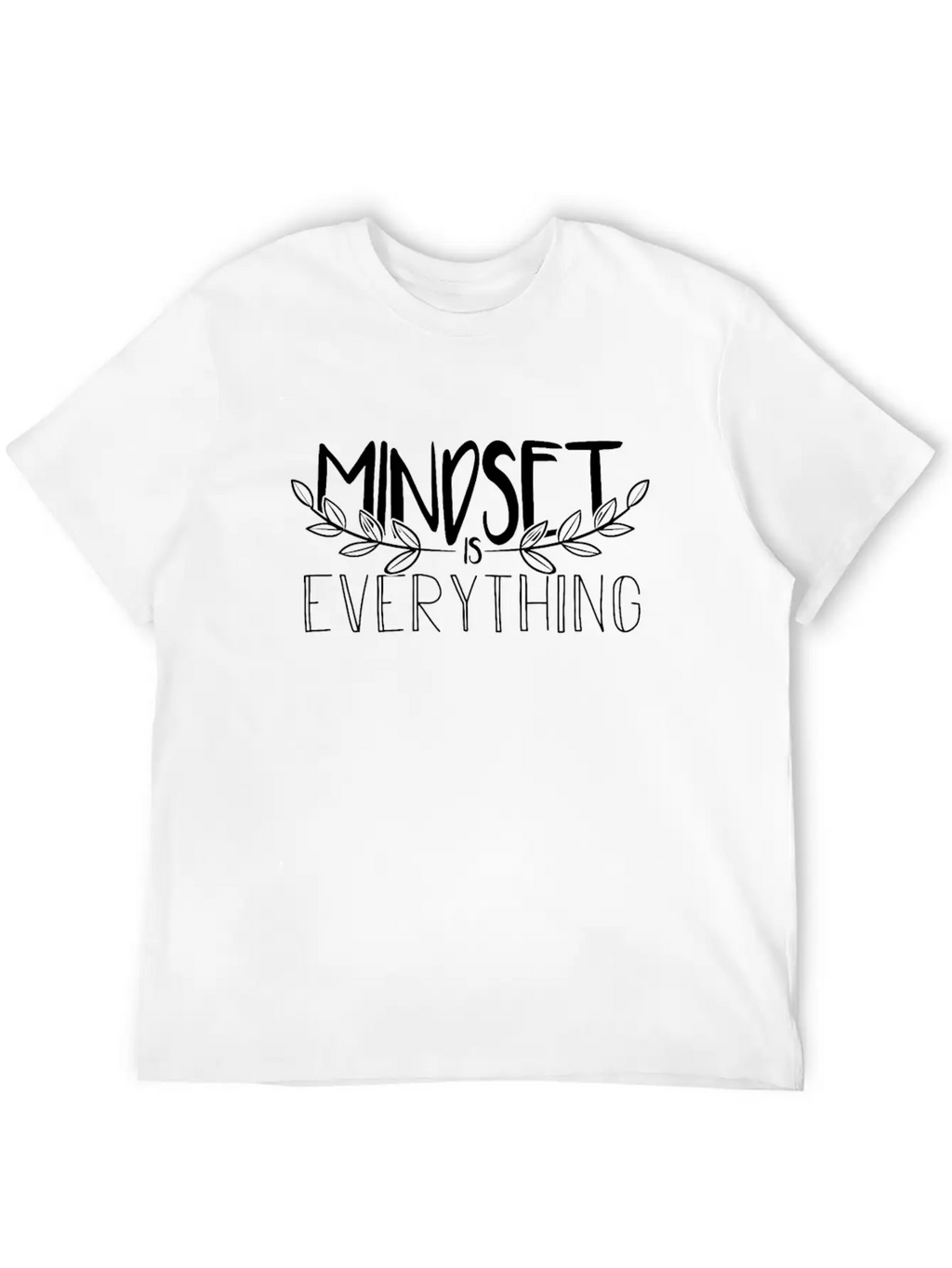 Mindset Is Everything Think Positive Essential Cotton Tee For Daily Outfits – Unisex Style