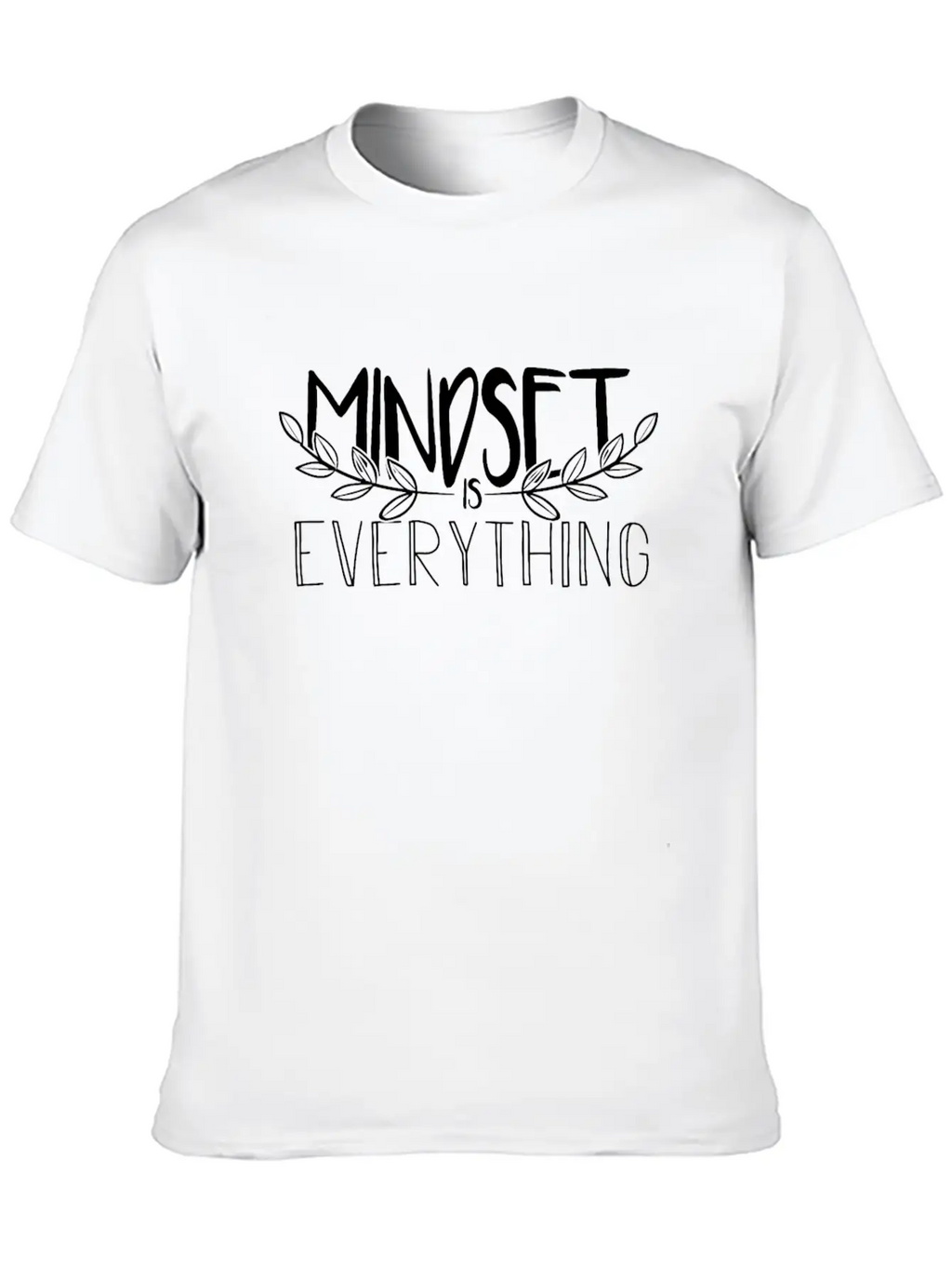 Mindset Is Everything Think Positive Essential Cotton Tee For Daily Outfits – Unisex Style