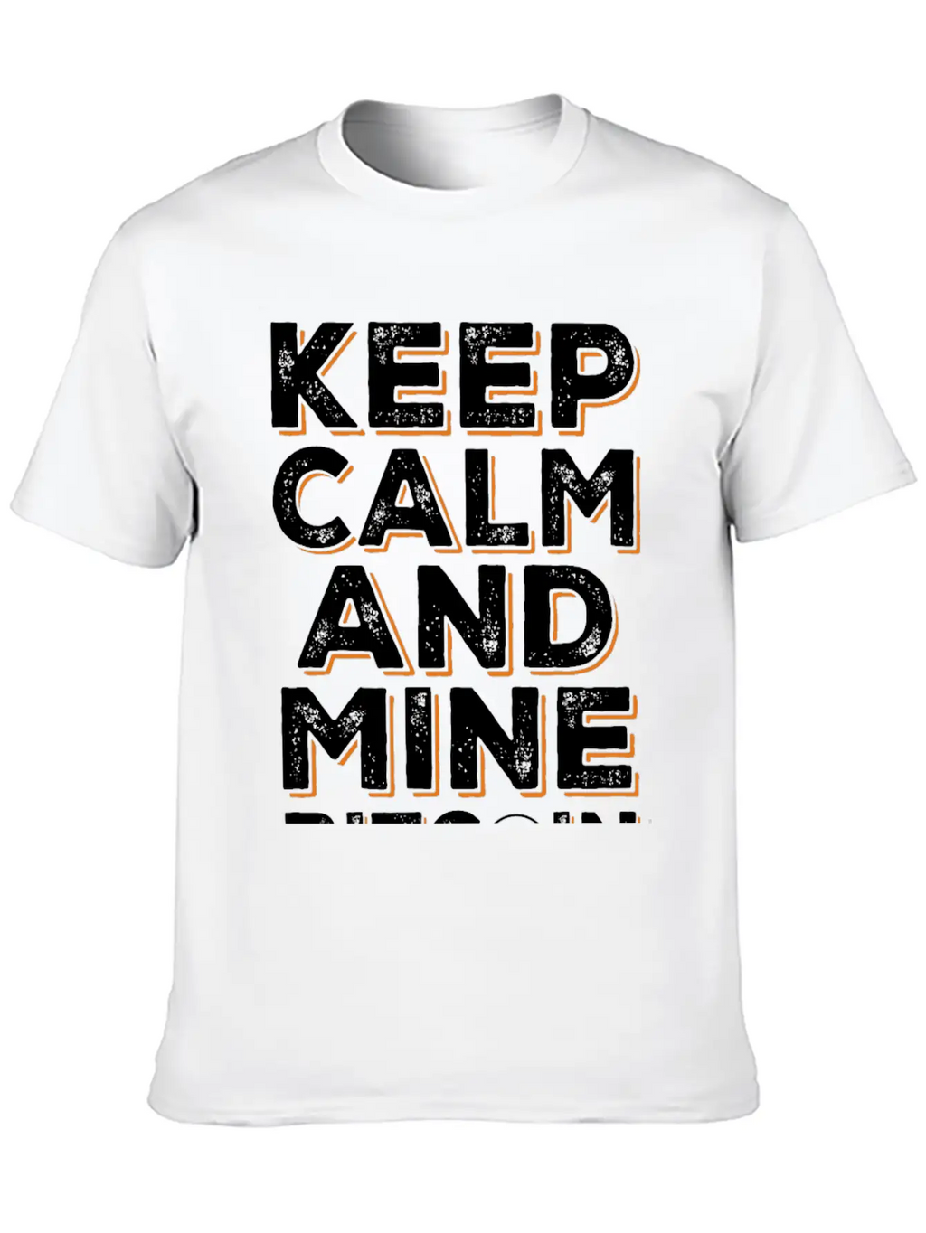Mine Bitcoin Saying - Btc Crypto Breathable Soft Cotton T-Shirt – Timeless Casual Look